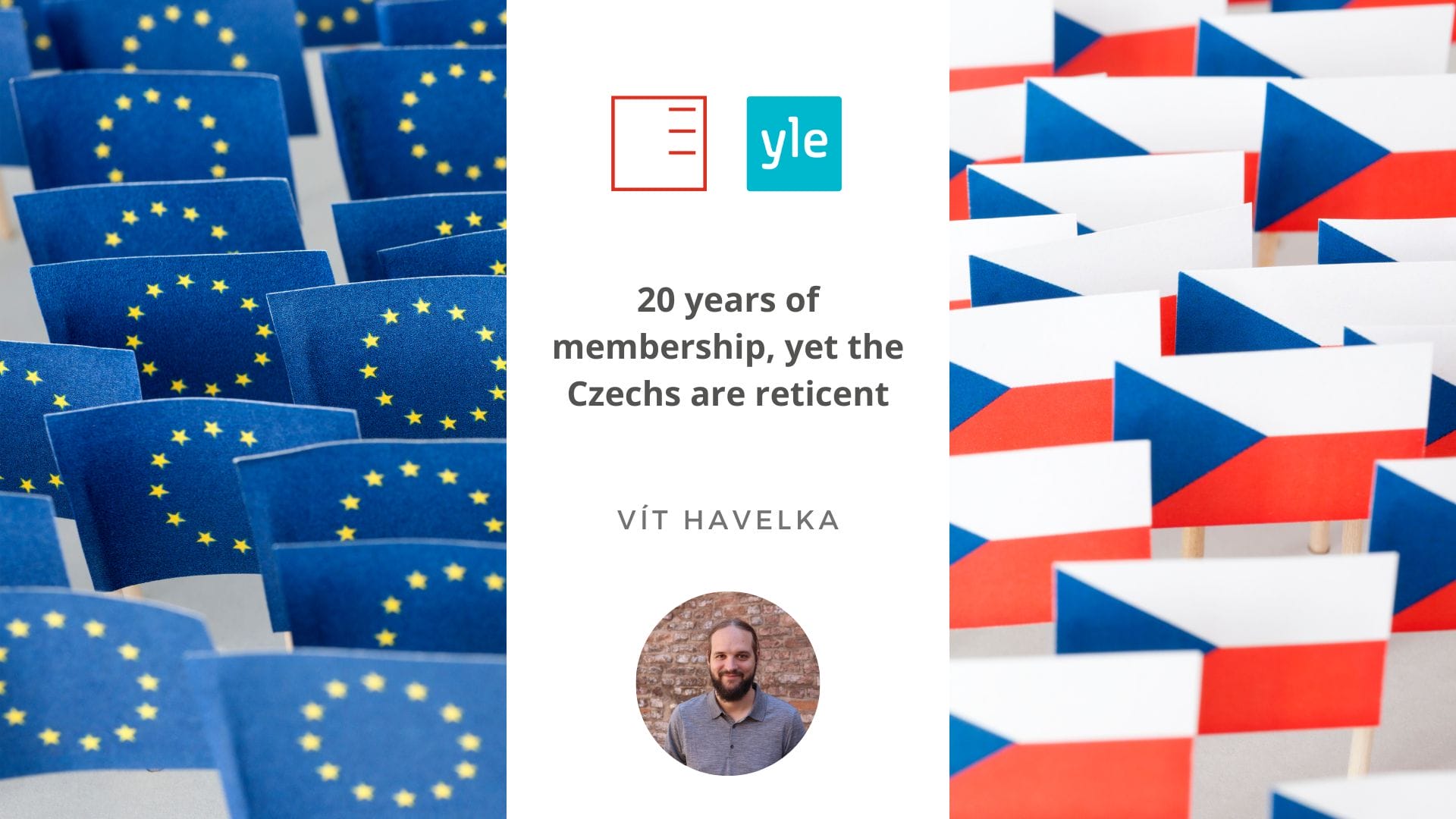 Yle | Po 20 letech členství v EU jsou Češi stále zdrženliví