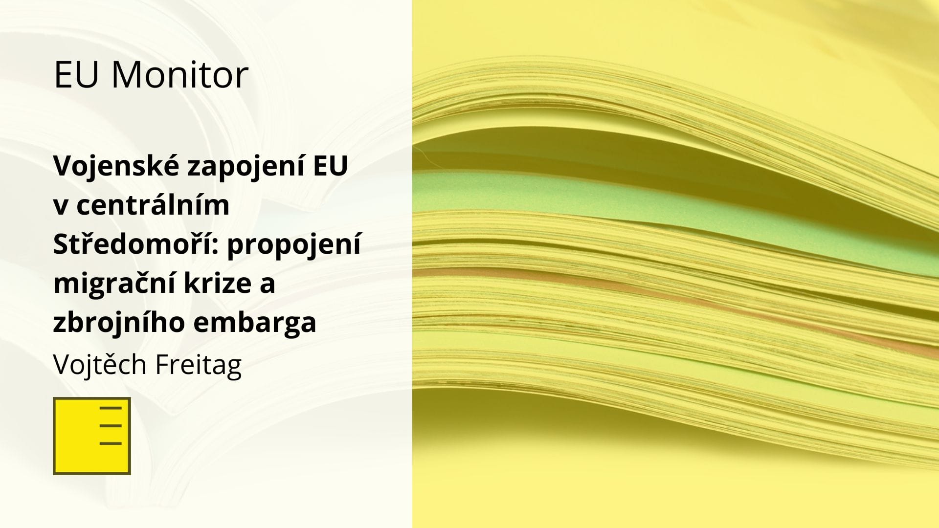 EU MONITOR: Vojenské zapojení EU v centrálním Středomoří – propojení migrační krize a zbrojního embarga