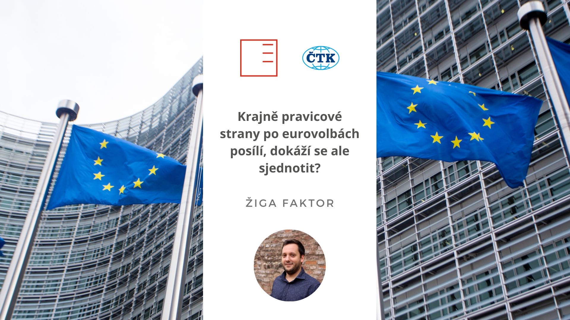 ČTK | Krajně pravicové strany po eurovolbách posílí, dokáží se ale sjednotit?