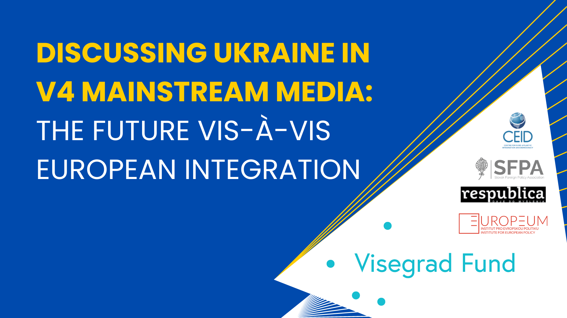 Discussing Ukraine in V4 mainstream media: The future vis-à-vis European integration