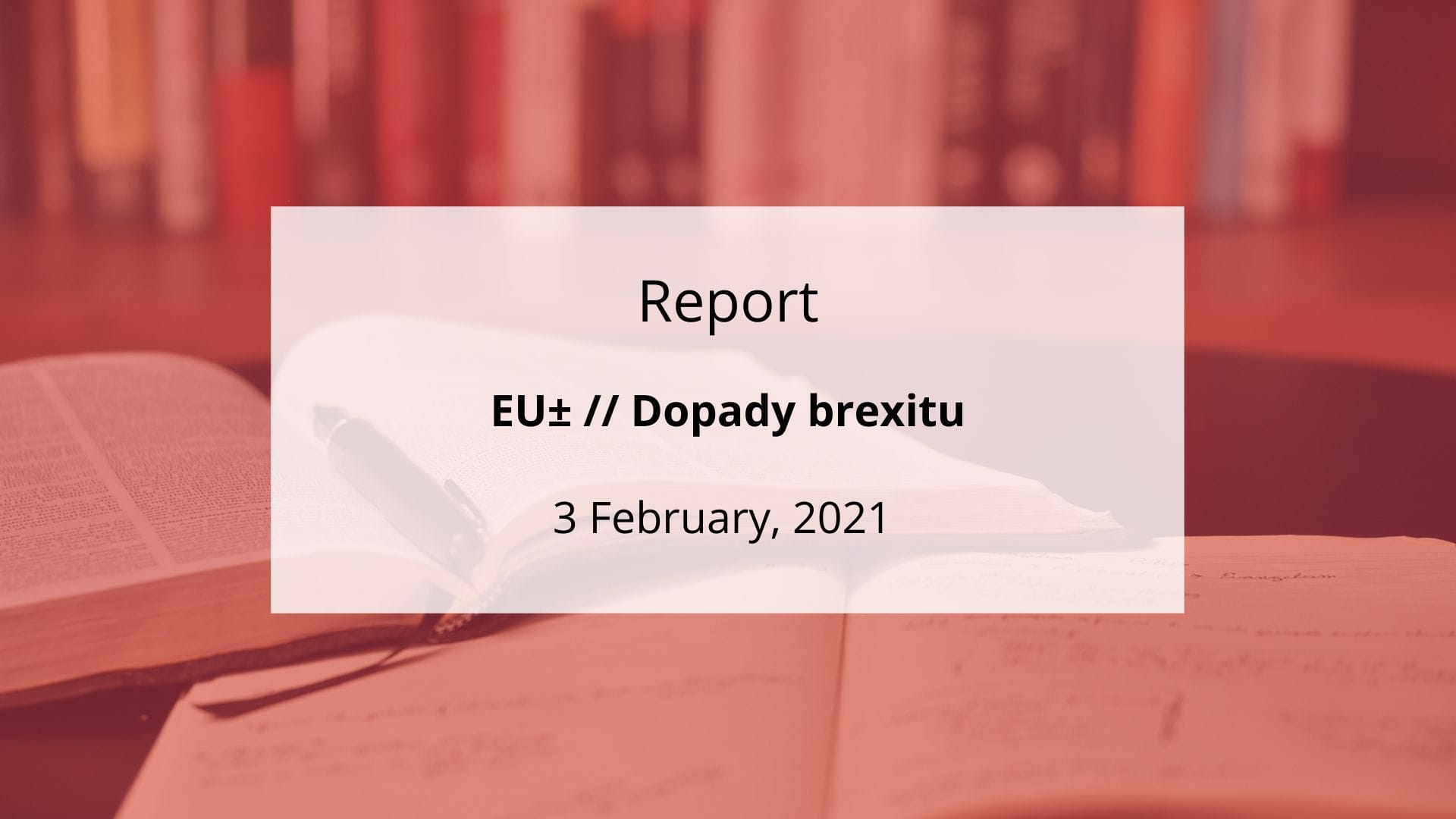 REPORT: EU± // Dopady brexitu