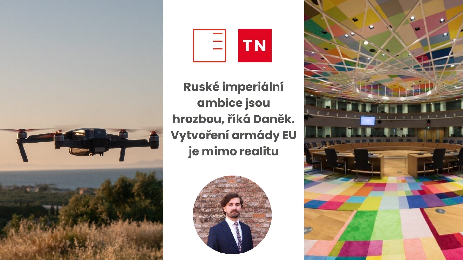 TN Live | Ruské imperiální ambice jsou hrozbou, říká Daněk. Vytvoření armády EU je mimo realitu