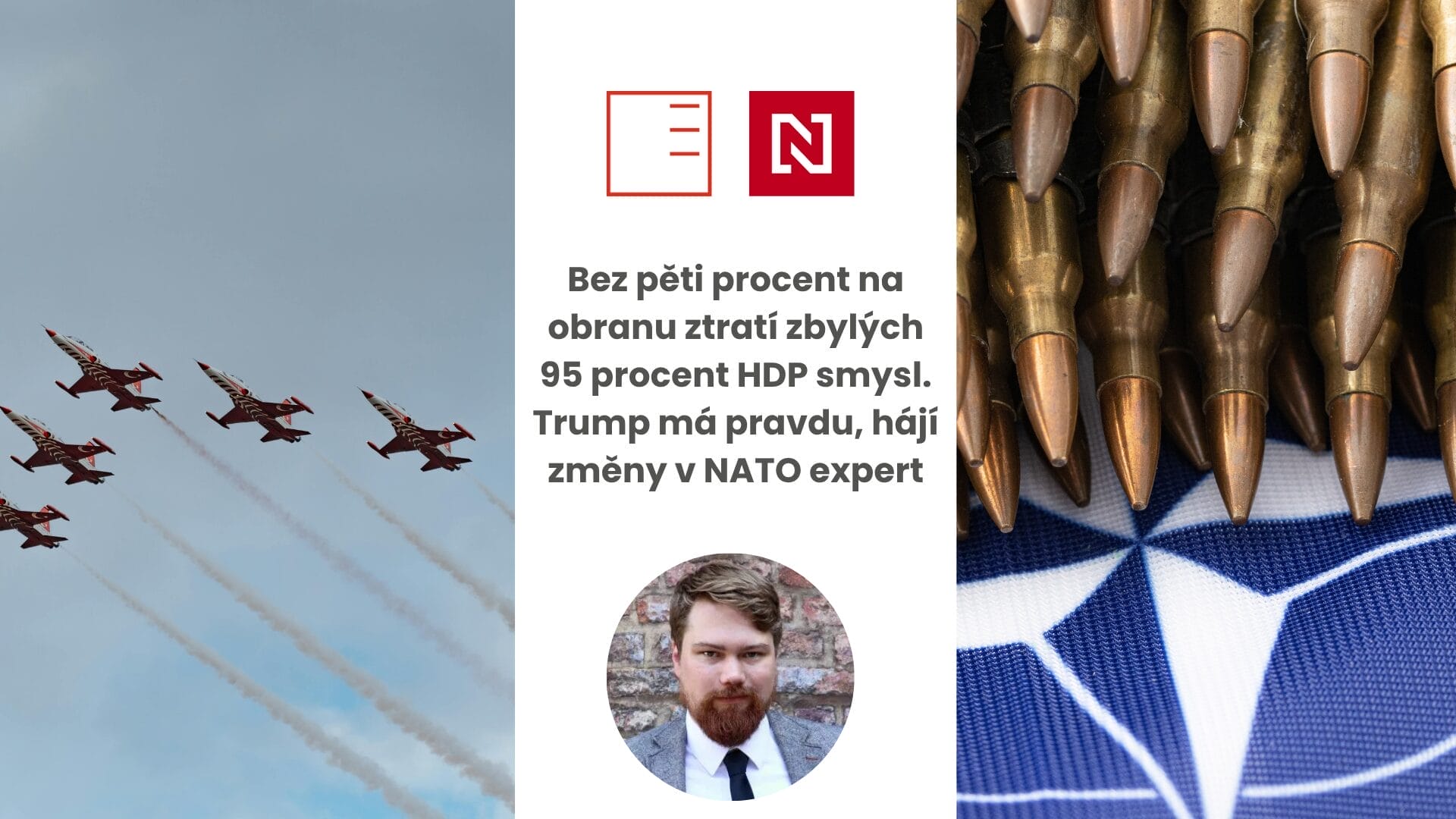 Deník N | Bez pěti procent na obranu ztratí zbylých 95 procent HDP smysl. Trump má pravdu, hájí změny v NATO expert