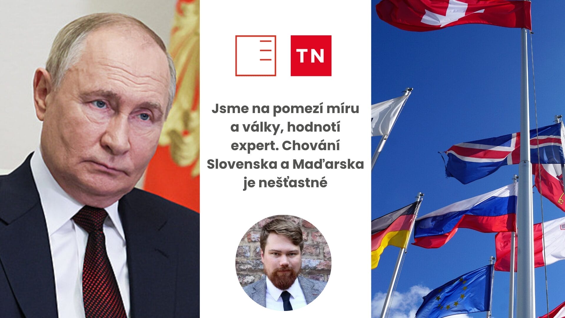 TN Live | Jsme na pomezí míru a války, hodnotí expert. Chování Slovenska a Maďarska je nešťastné