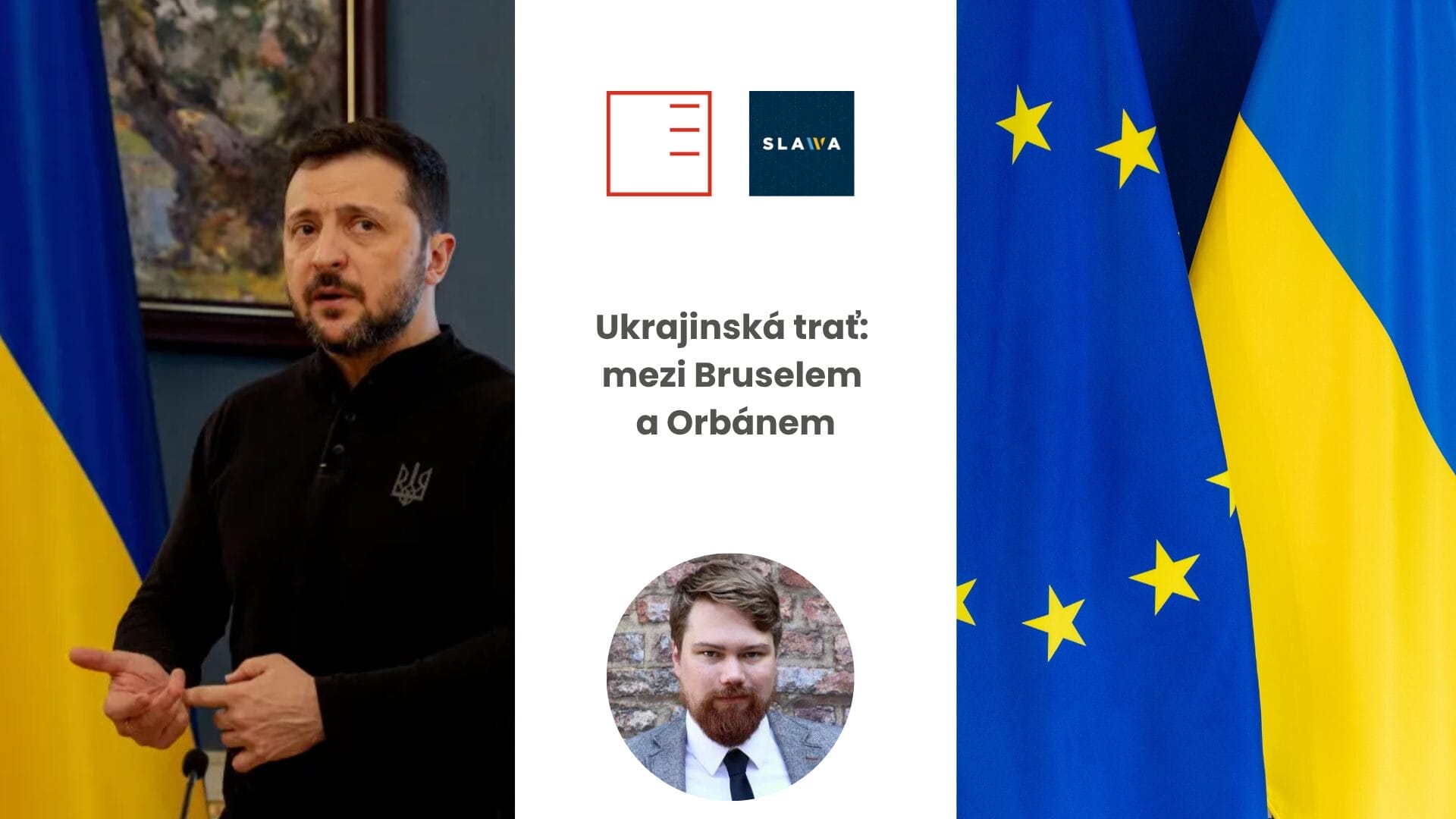Slawa | Ukrajinská trať: mezi Bruselem a Orbánem