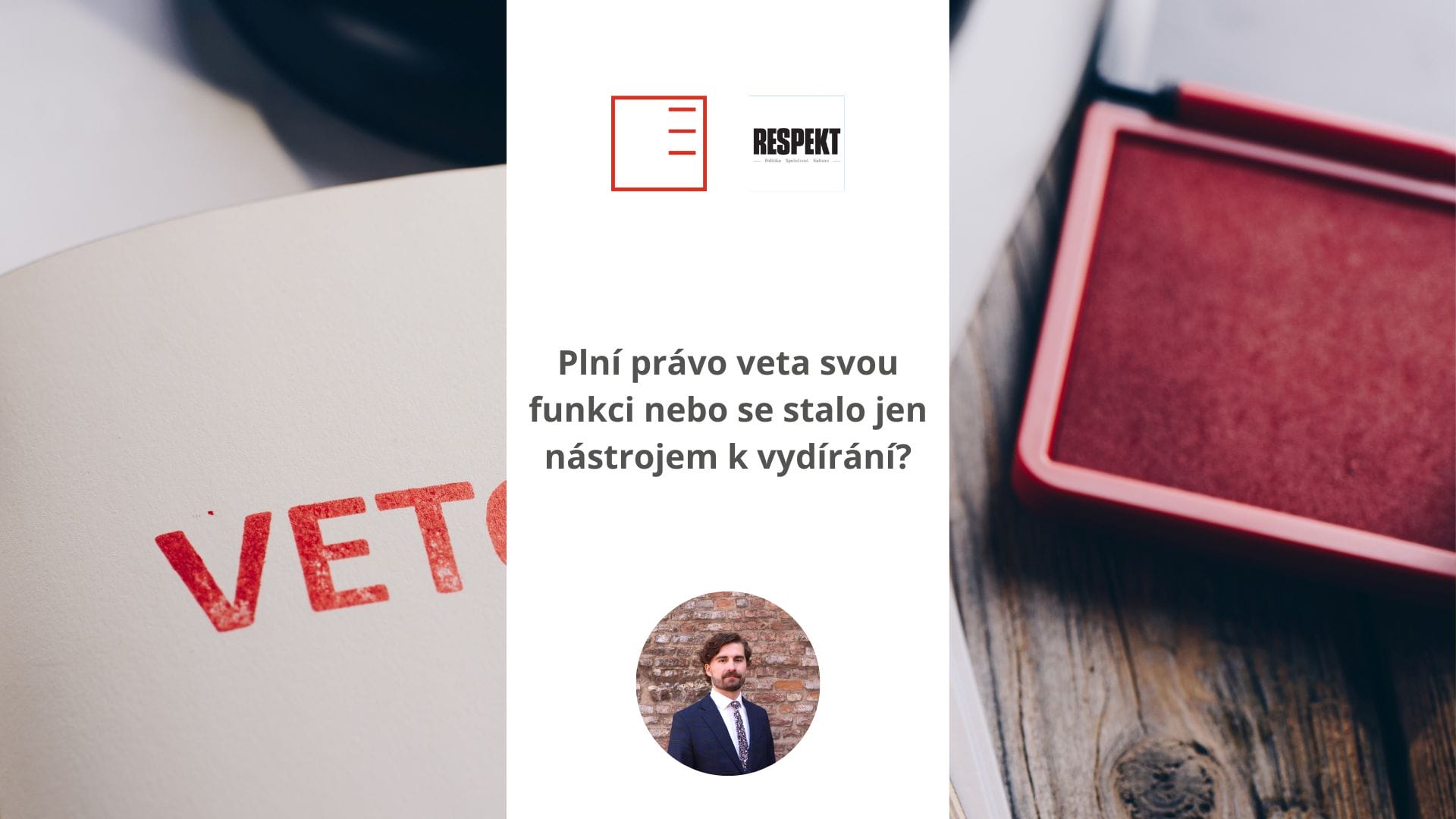 Respekt | Is the veto fulfilling its function in EU or has it become a tool for blackmail?