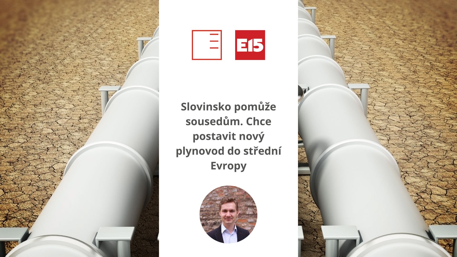 E15: Slovinsko pomůže sousedům. Chce postavit nový plynovod do střední Evropy