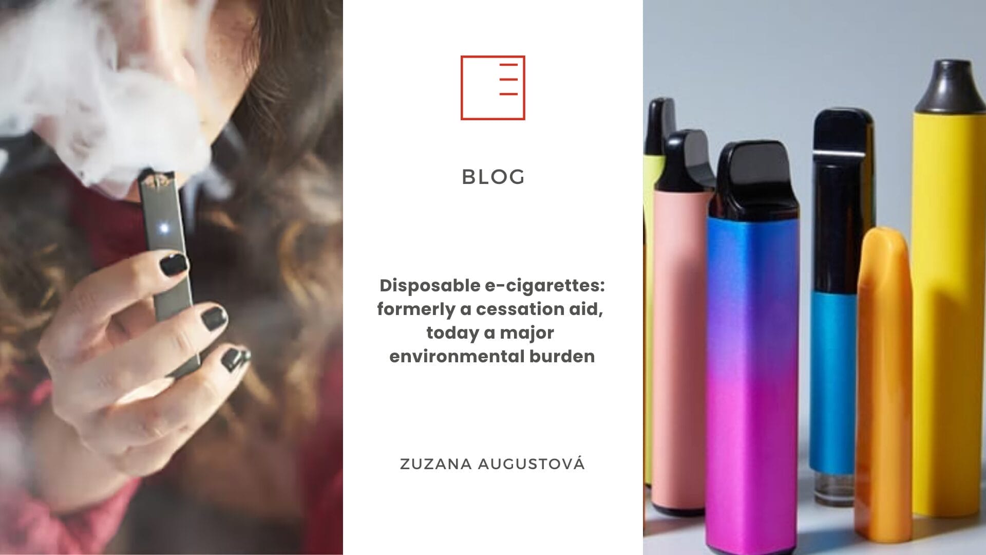 Blog | Disposable e-cigarettes - formerly a cessation aid, today a major environmental burden