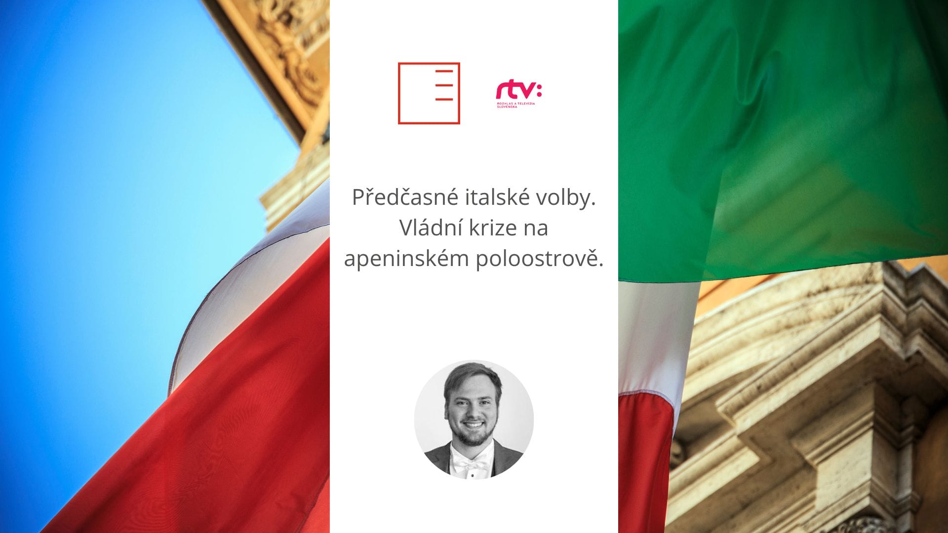 RTV: Early Italian elections. Government crisis on the Apennine Peninsula.