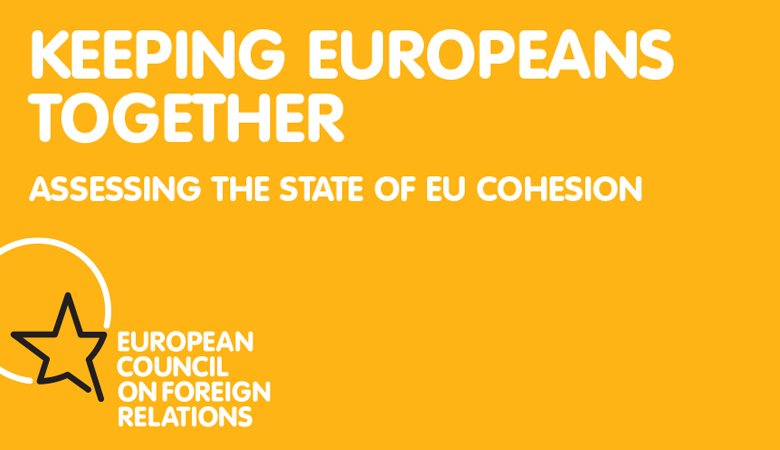 Keeping Europeans Together: Assessing the State of EU Cohesion