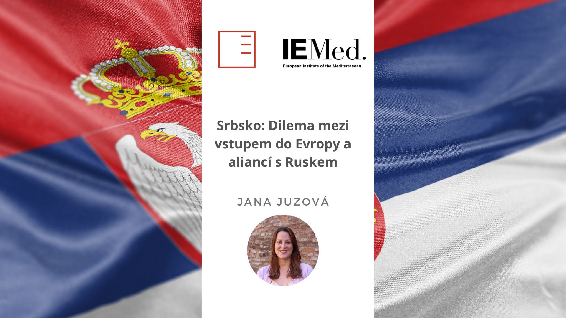 IEMED | Srbsko: Dilema mezi vstupem do Evropy a aliancí s Ruskem
