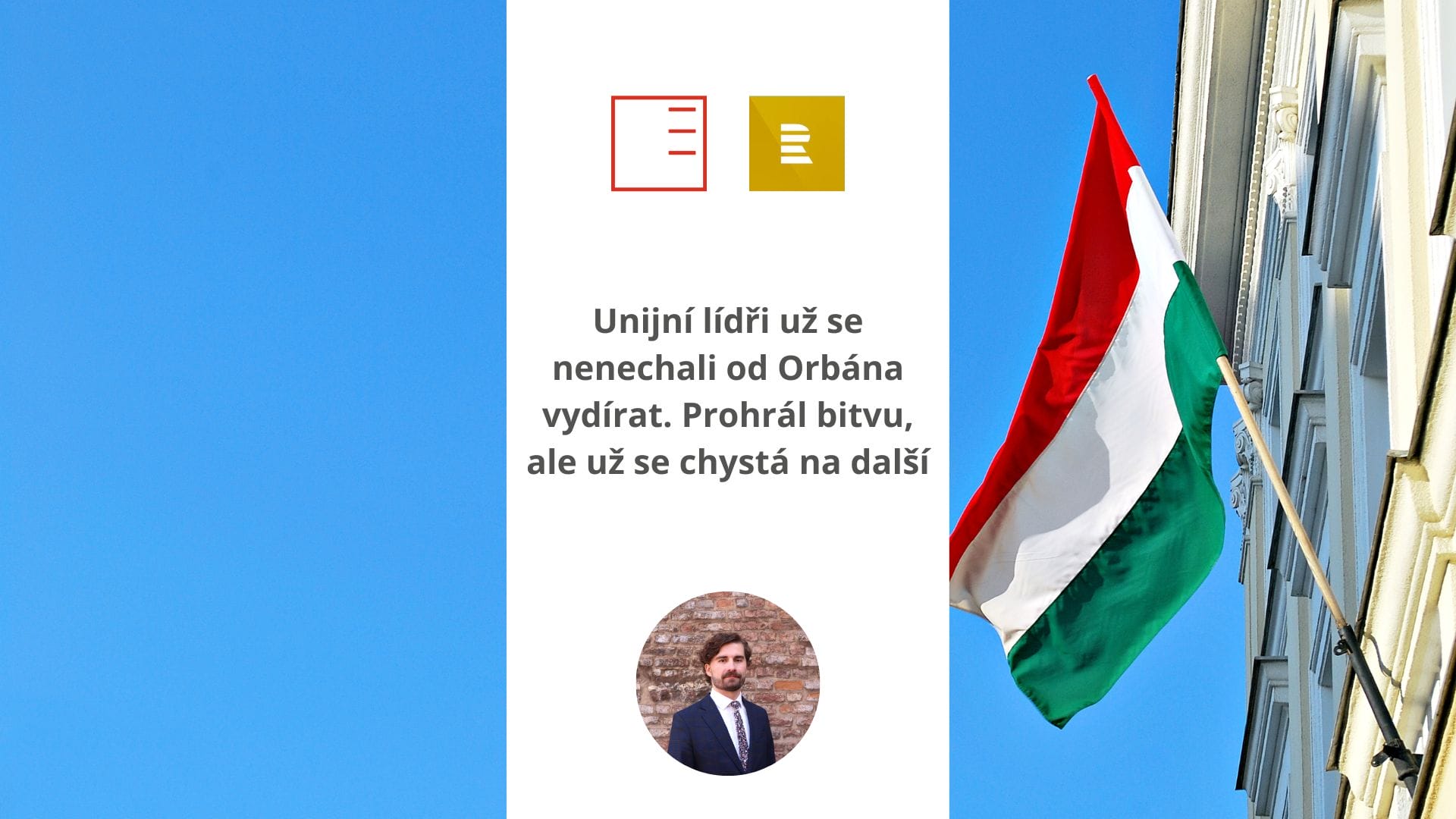 ČRo Plus | EU leaders no longer let Orbán blackmail them. He has lost the battle, but he is already preparing for another one