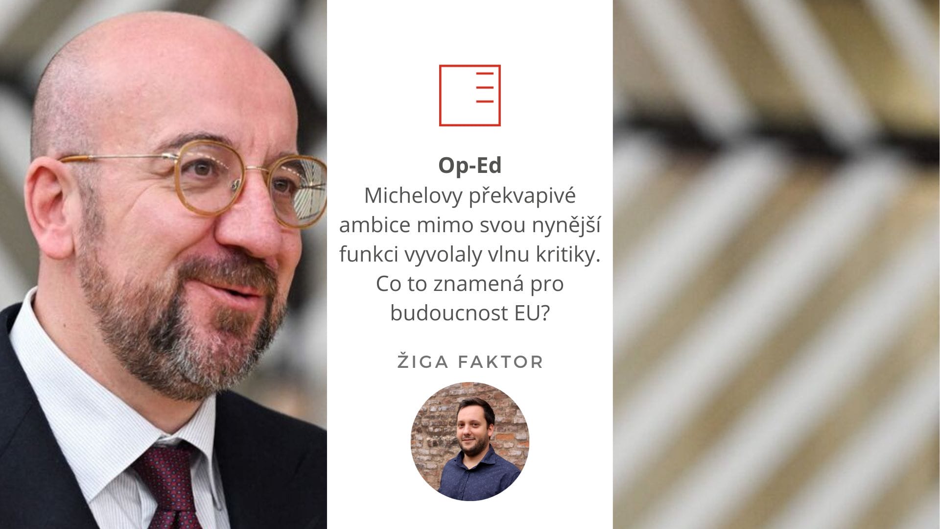 Op-Ed | Michelovy překvapivé ambice mimo svou nynější funkci vyvolaly vlnu kritiky. Co to znamená pro budoucnost EU?