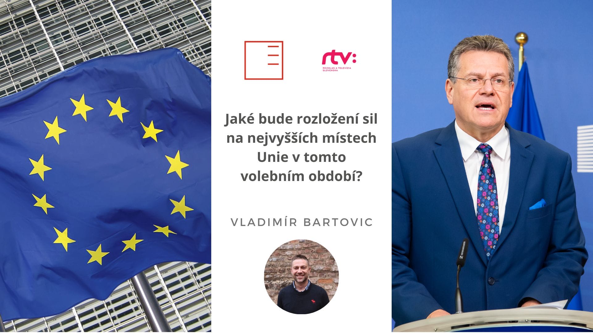 RTVS | Jaké bude rozložení sil na nejvyšších místech Unie v tomto volebním období?