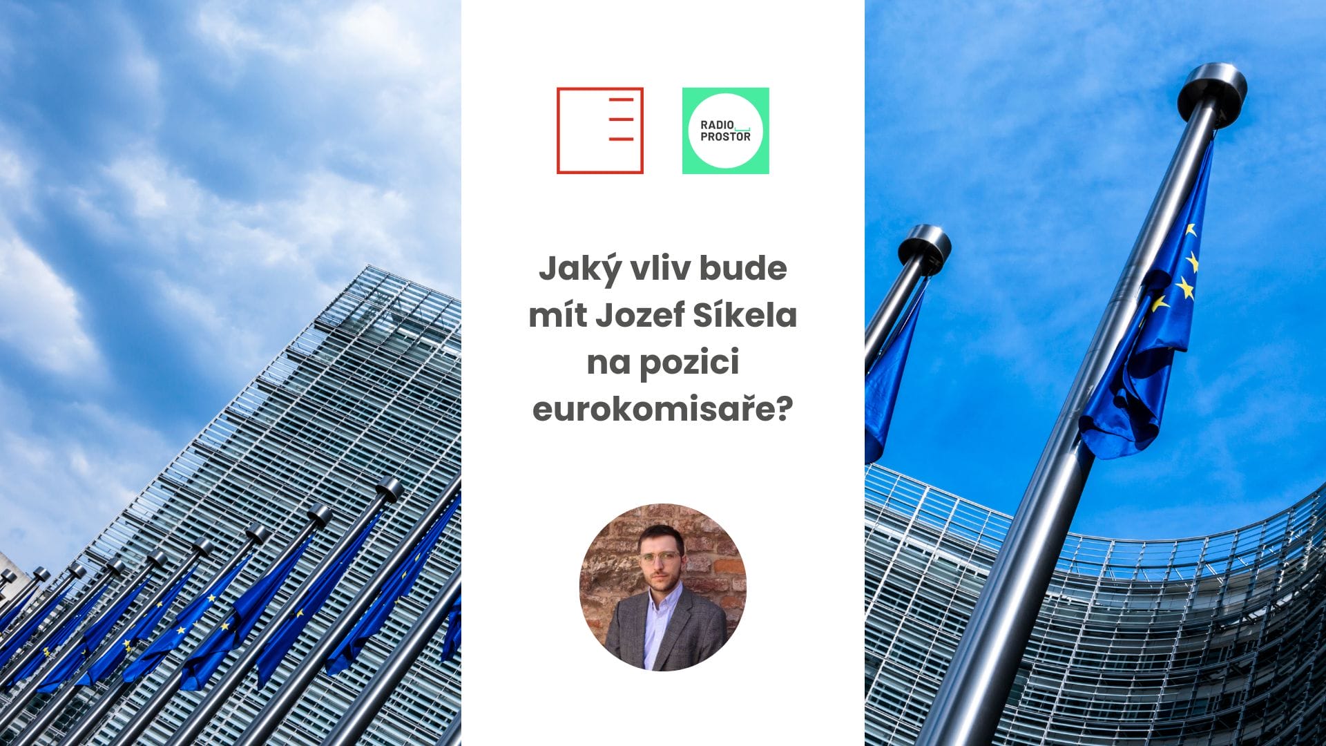 Rádio Prostor | What influence will Jozef Síkela have in the position of an EU Commissioner?