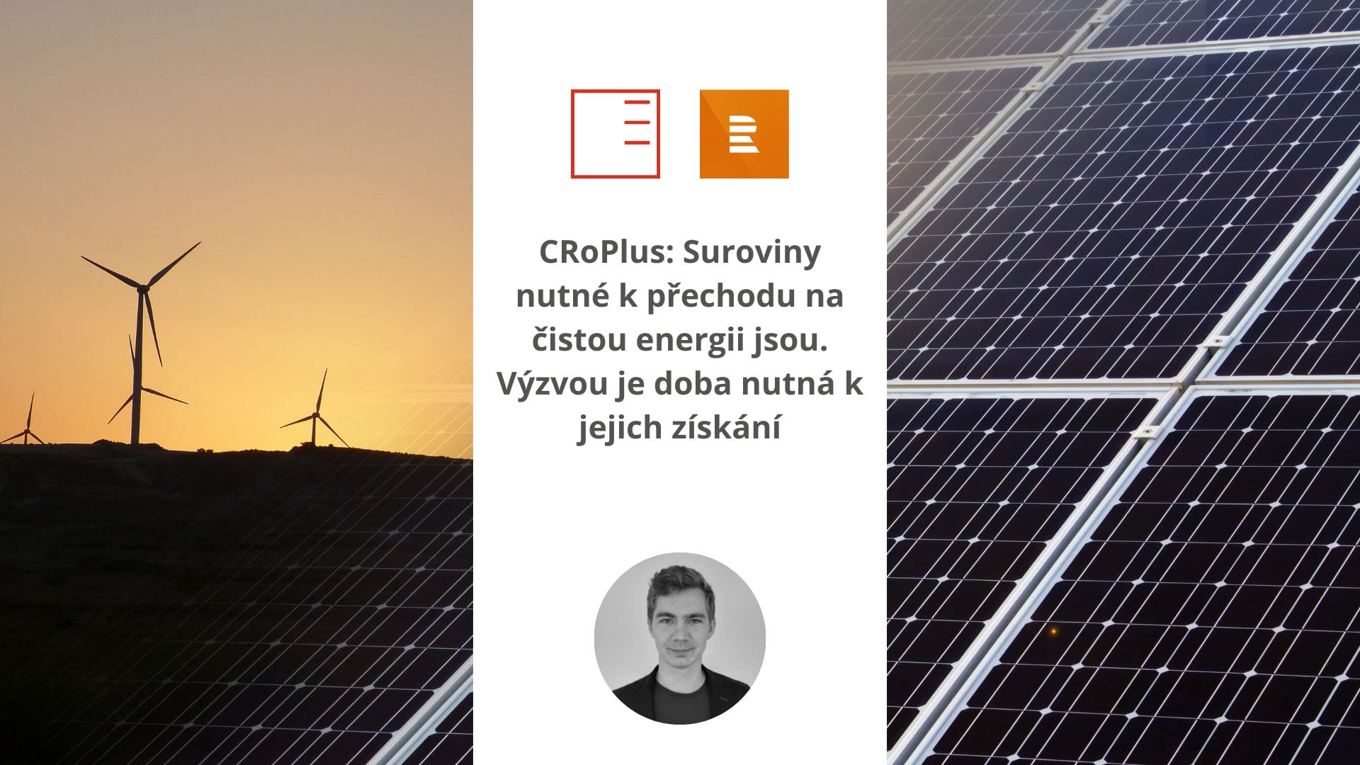 CRoPlus: Suroviny nutné k přechodu na čistou energii jsou. Výzvou je doba nutná k jejich získání