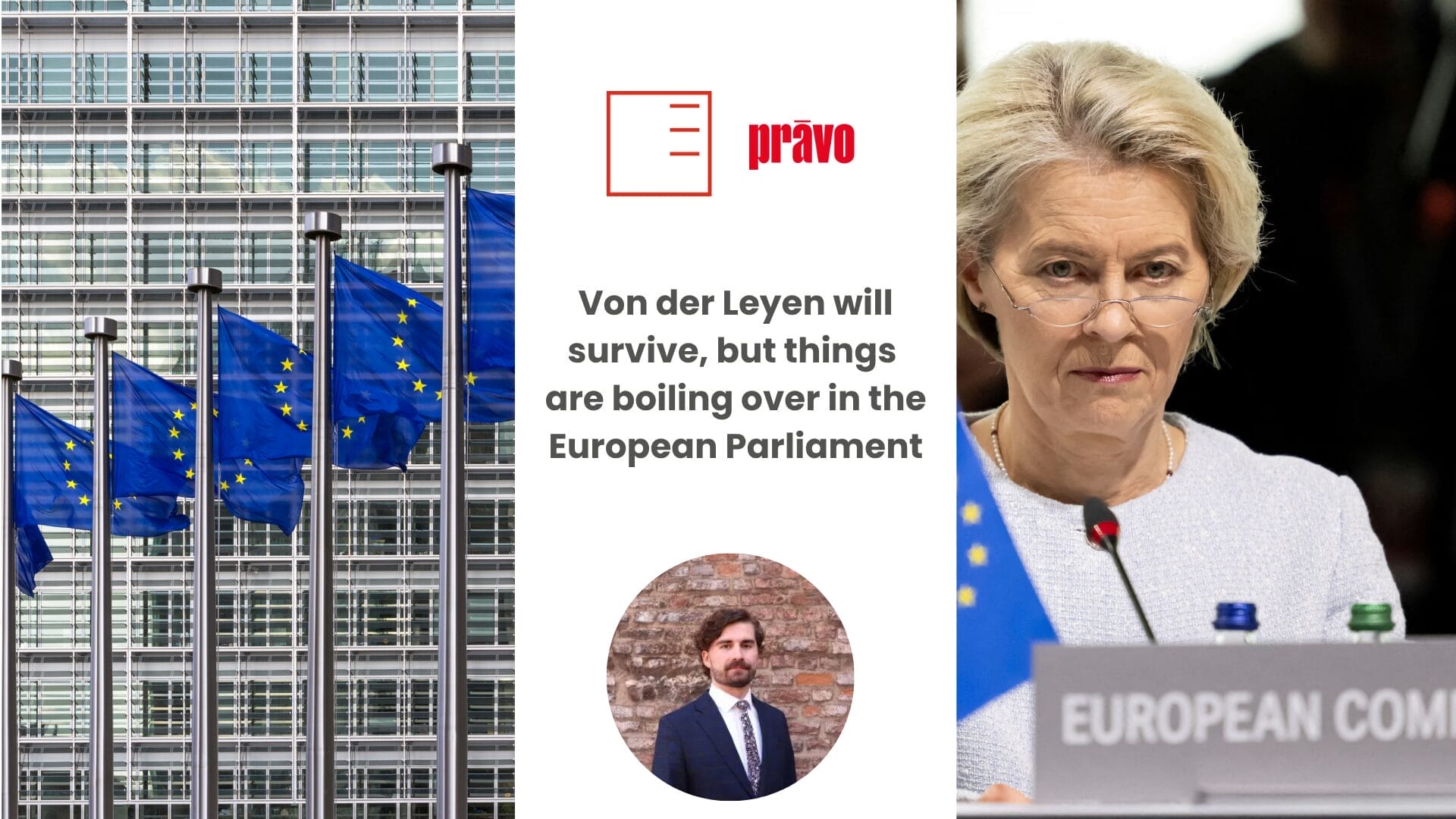 Právo | Von der Leyen will survive, but things are boiling over in the European Parliament