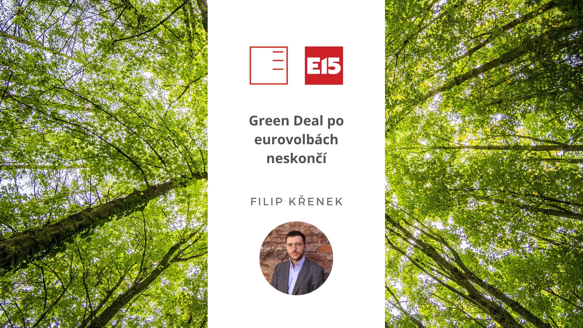 e15 | Green Deal will not end after the EU elections. It needs to be brought back down to earth and wrapped in more attractive paper