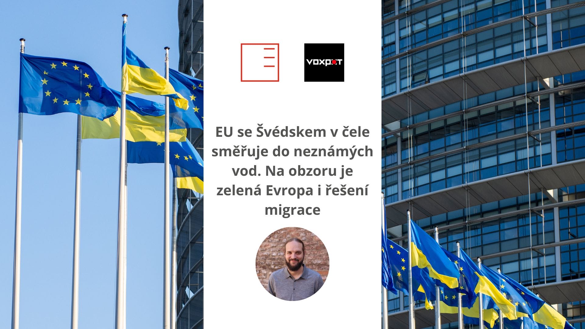 VOXPOT: The EU, with Sweden at the helm, is heading into uncharted waters. Green Europe and migration solutions on the horizon