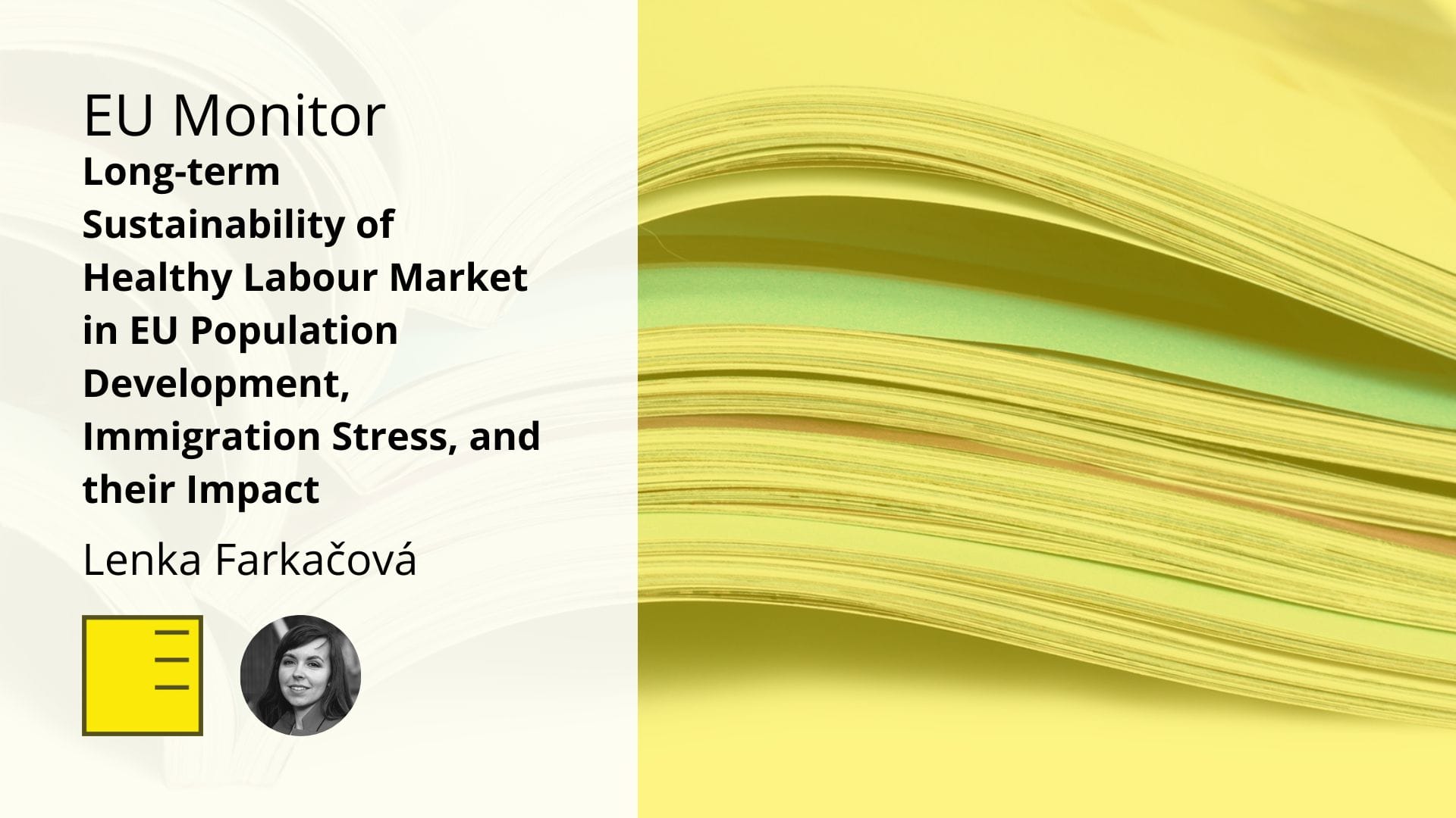 EU MONITOR: Dlouhodobá udržitelnost zdravého trhu práce v kontextu populačního vývoje EU, imigračního stresu a jejich dopady