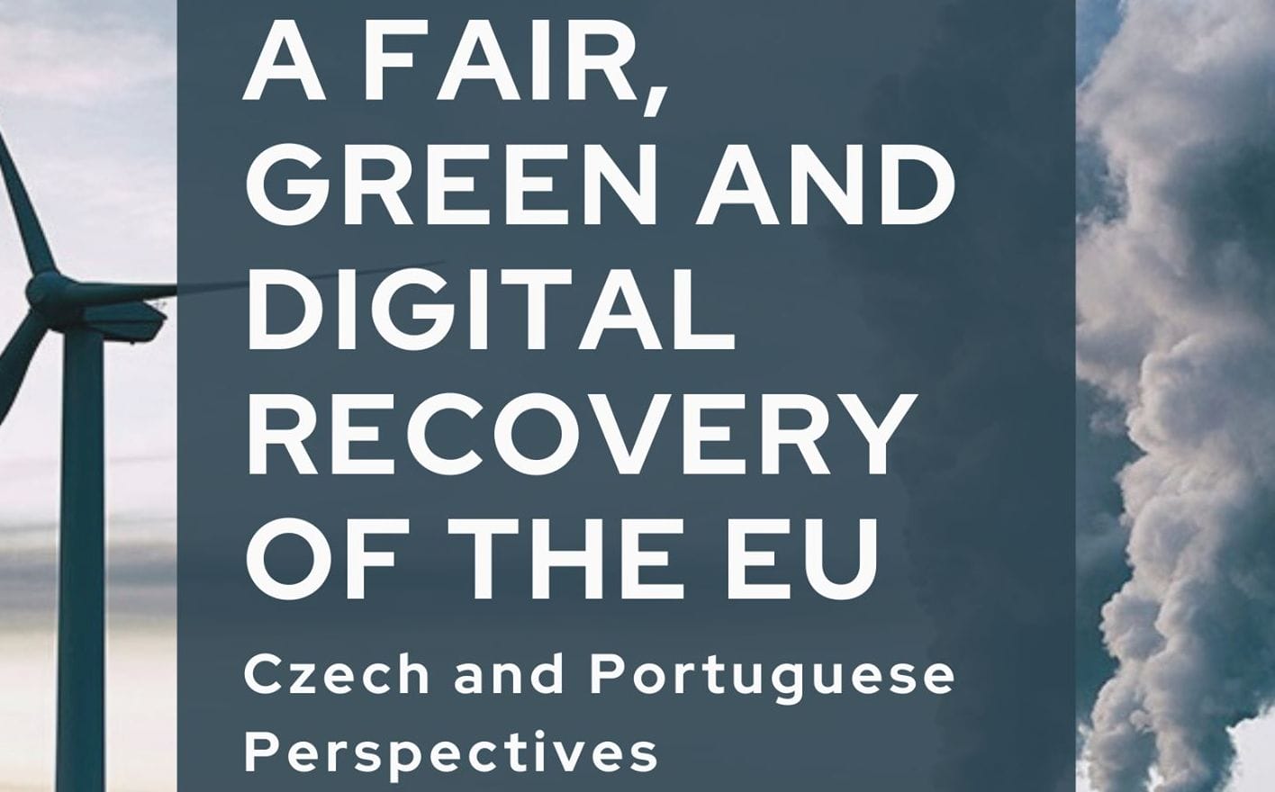 INVITATION: A Fair, Green and Digital Recovery of the EU: Czech and Portuguese Perspectives