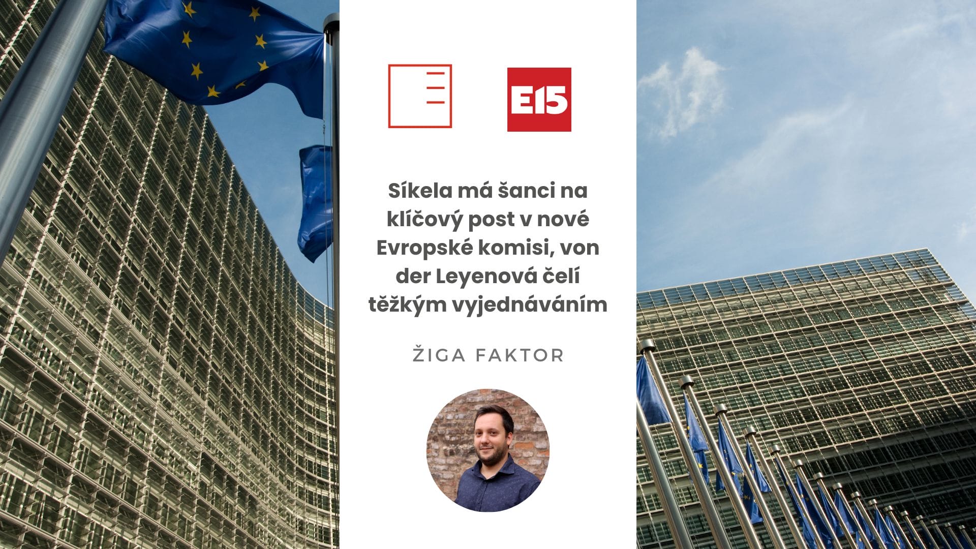 e15 | Síkela has a chance at a key position in the new European Commission, von der Leyen faces tough negotiations