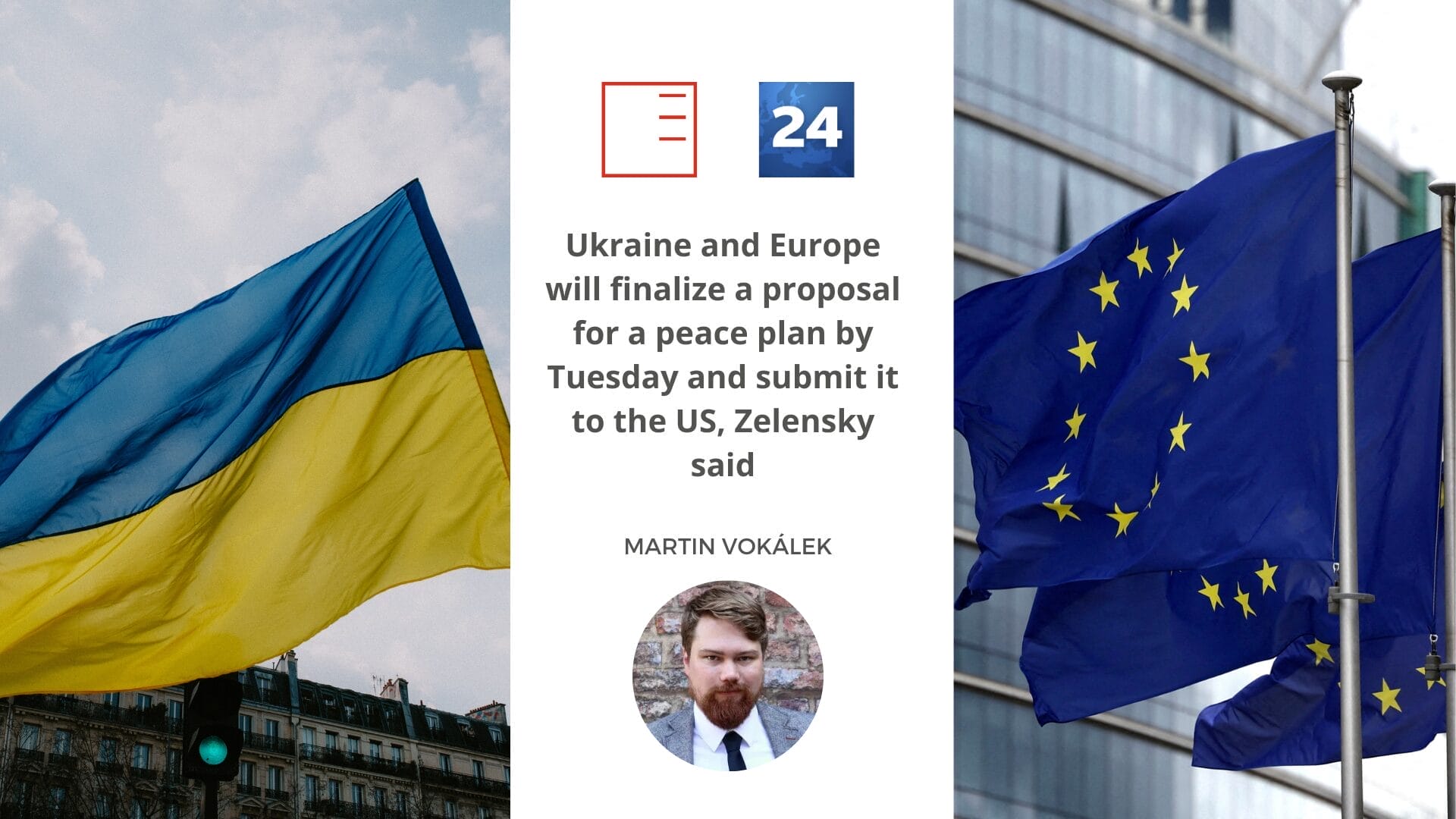 ČT24 | Ukraine and Europe will finalize a proposal for a peace plan by Tuesday and submit it to the US, Zelensky said