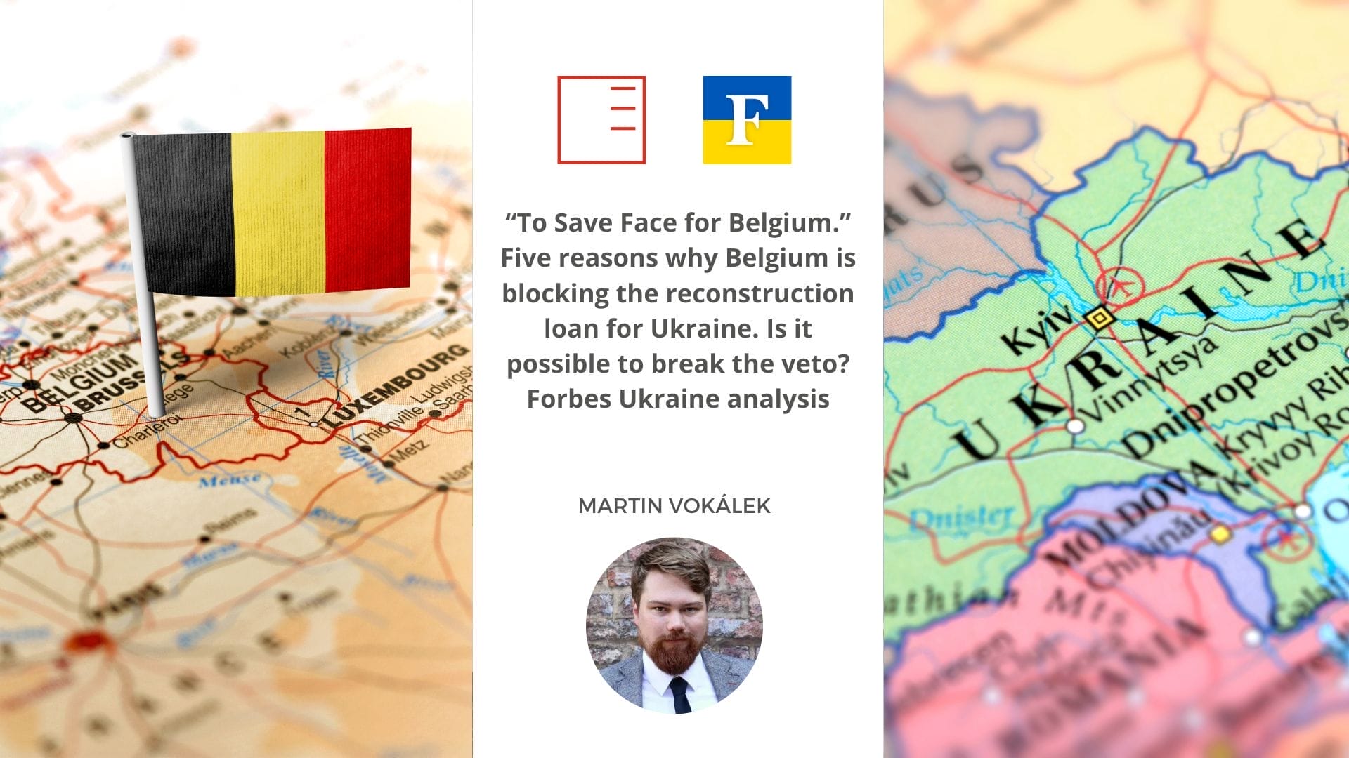 Forbes Ukraine | “To Save Face for Belgium.” Five reasons why Belgium is blocking the reconstruction loan for Ukraine. Is it possible to break the veto? Forbes Ukraine analysis