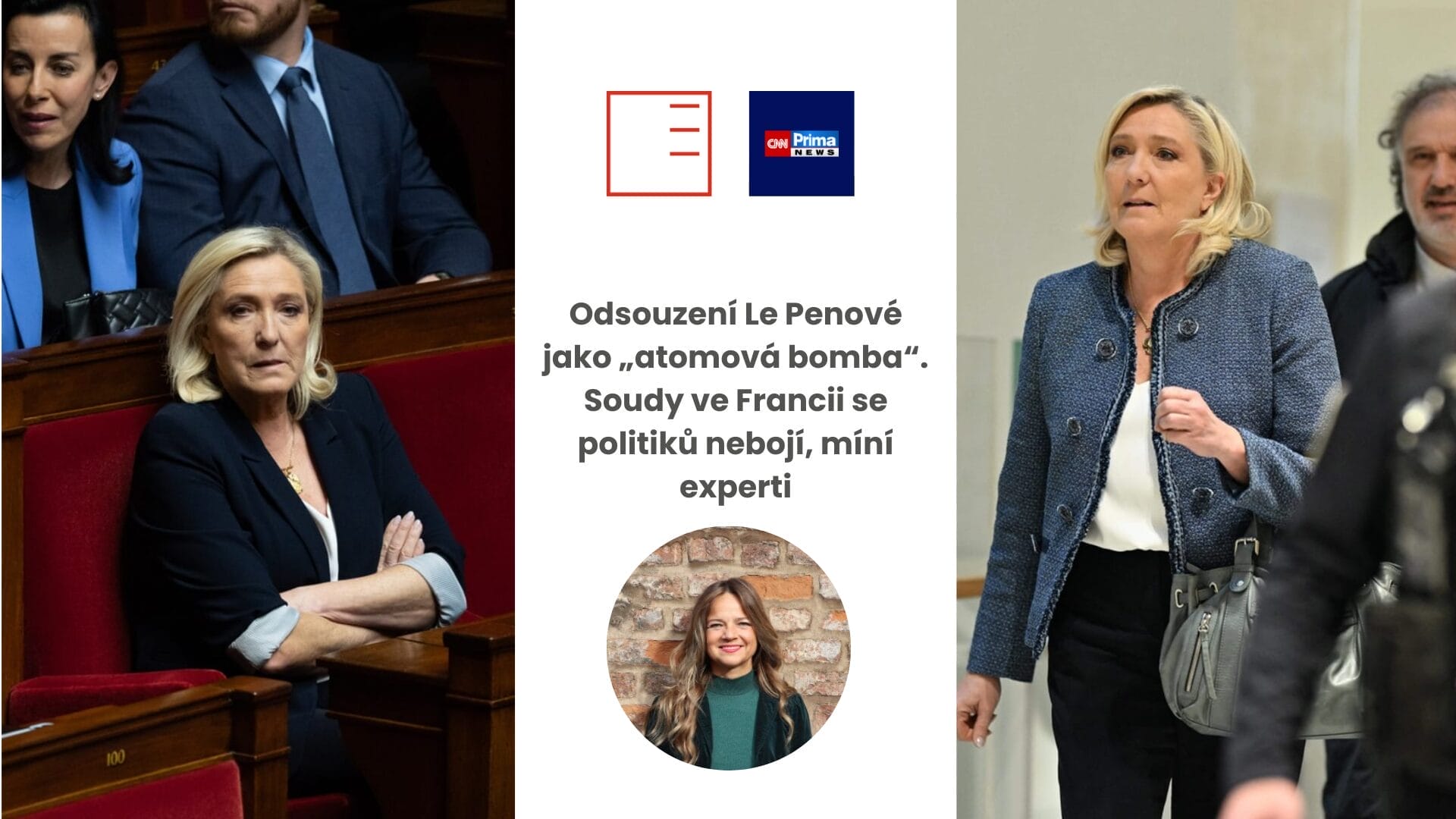 CNN Prima News | Odsouzení Le Penové jako „atomová bomba“. Soudy ve Francii se politiků nebojí, míní experti