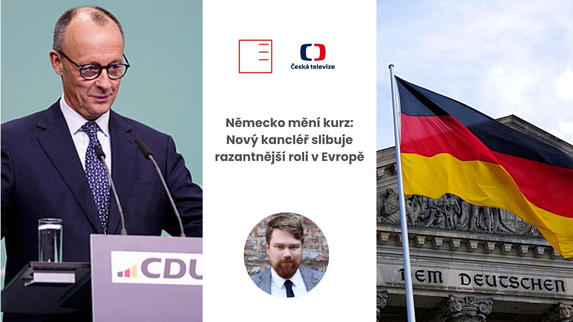 Česká televize | Německo mění kurz: Nový kancléř slibuje razantnější roli v Evropě