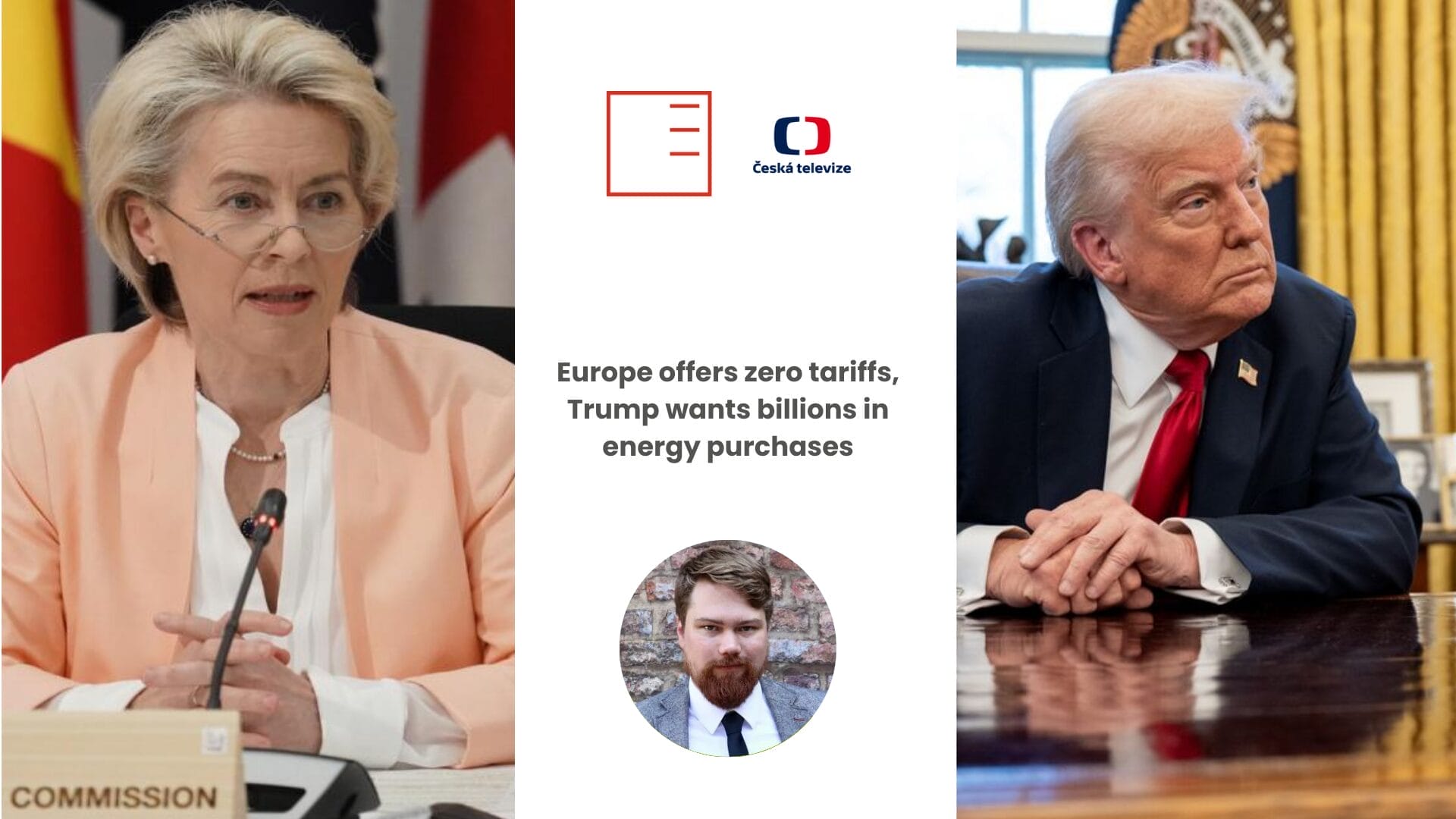 ČT24 | Europe offers zero tariffs, Trump wants billions in energy purchases