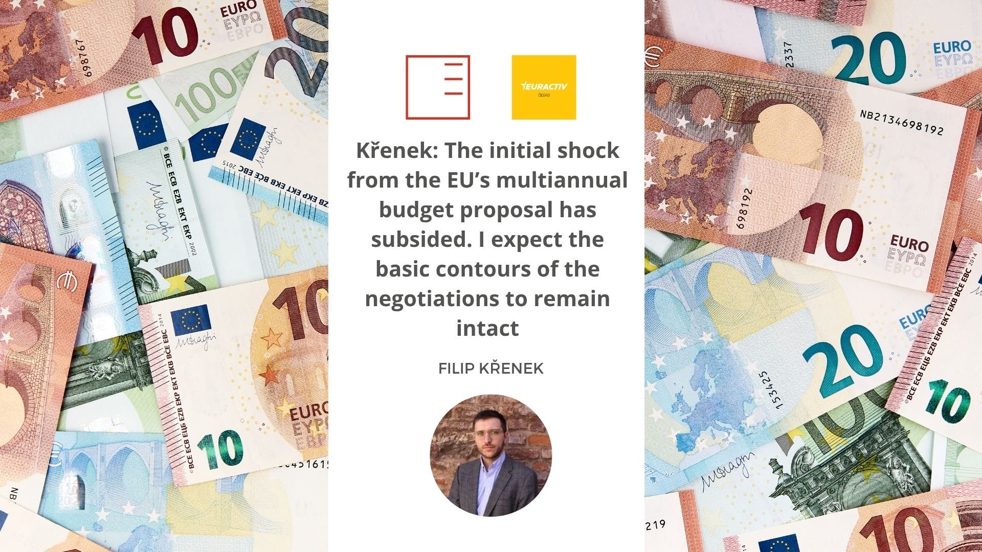 Euractiv | Křenek: The initial shock from the EU’s multiannual budget proposal has subsided. I expect the basic contours of the negotiations to remain intact