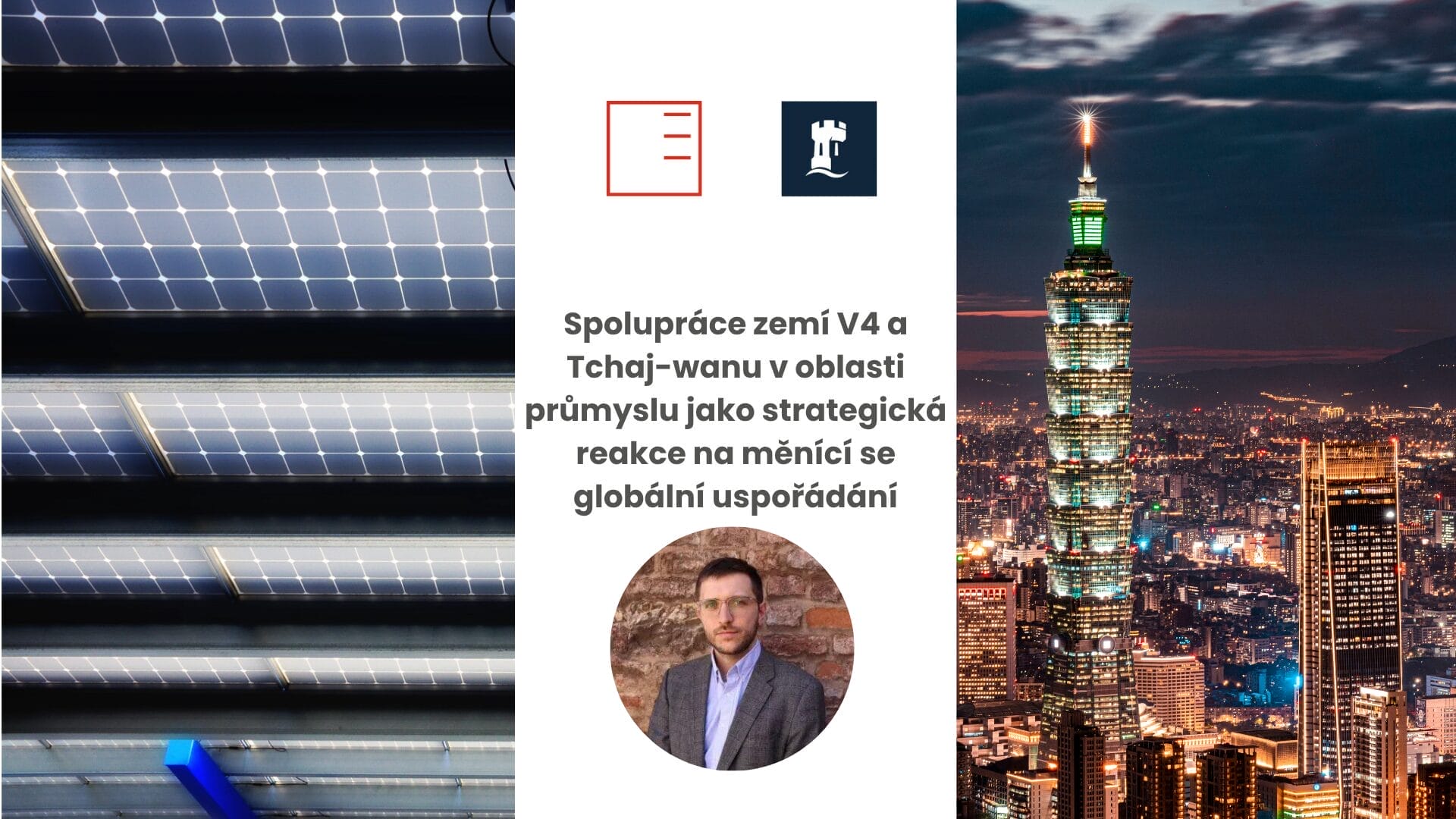 Taiwan Insight | Spolupráce zemí V4 a Tchaj-wanu v oblasti průmyslu jako strategická reakce na měnící se globální uspořádání