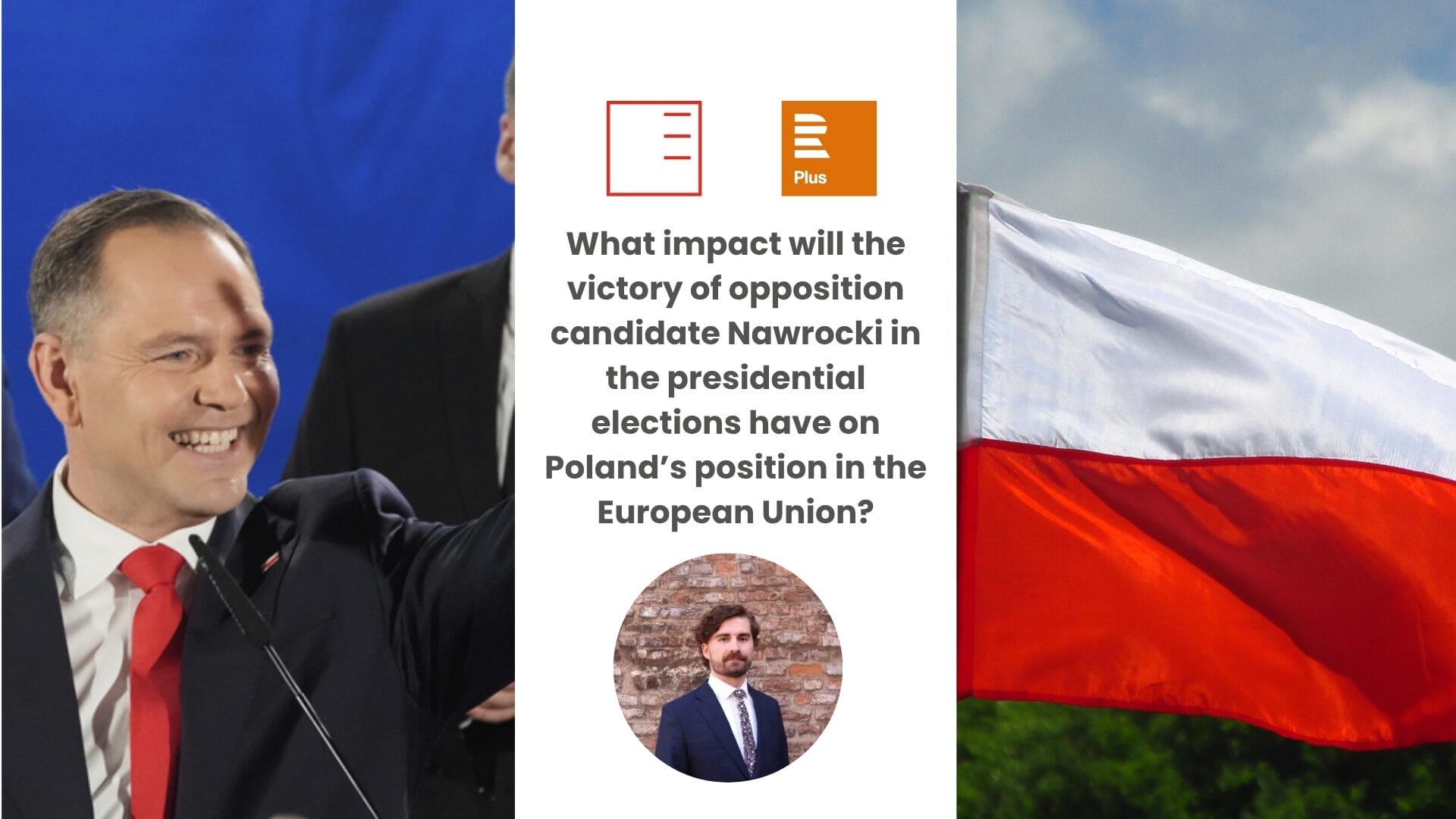 ČRo Plus | What impact will the victory of opposition candidate Nawrocki in the presidential elections have on Poland’s position in the European Union?