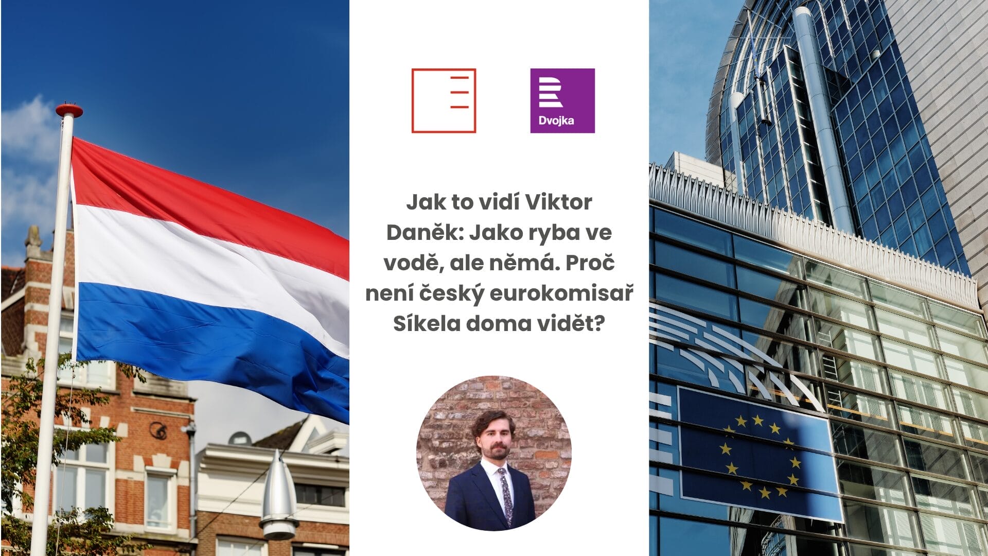 ČRo Dvojka | Jak to vidí Viktor Daněk: Jako ryba ve vodě, ale němá. Proč není český eurokomisař Síkela doma vidět?