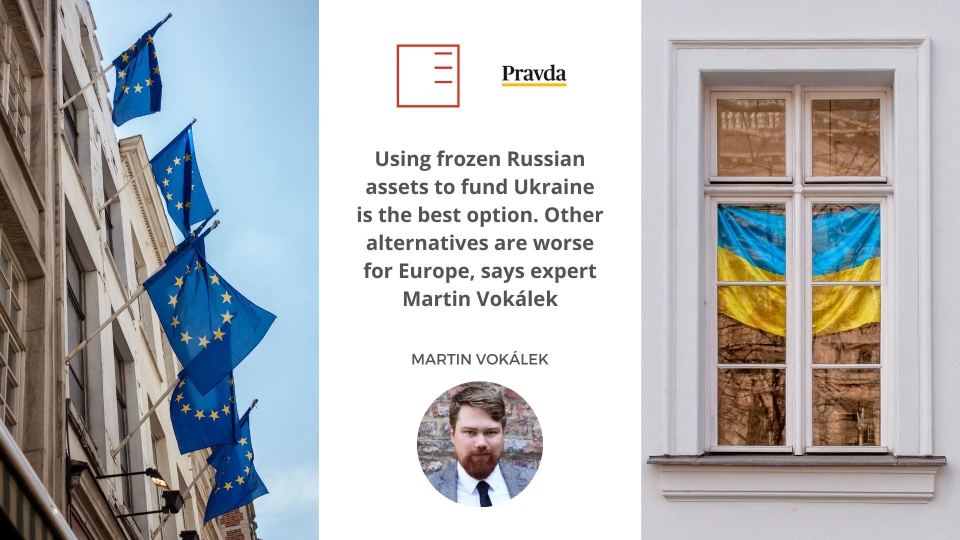 Pravda.sk | Using frozen Russian assets to fund Ukraine is the best option. Other alternatives are worse for Europe, says expert Martin Vokálek