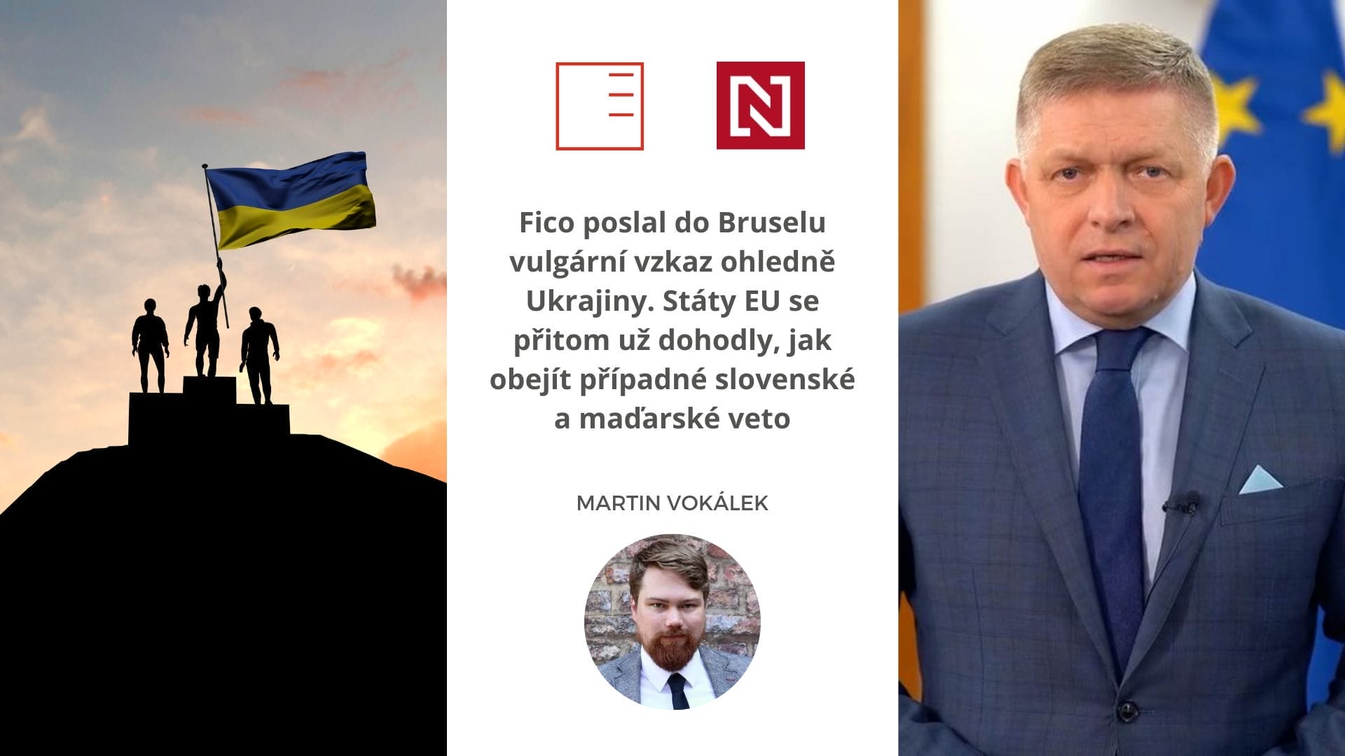 Denník N | Fico poslal do Bruselu vulgární vzkaz ohledně Ukrajiny. Státy EU se přitom už dohodly, jak obejít případné slovenské a maďarské veto