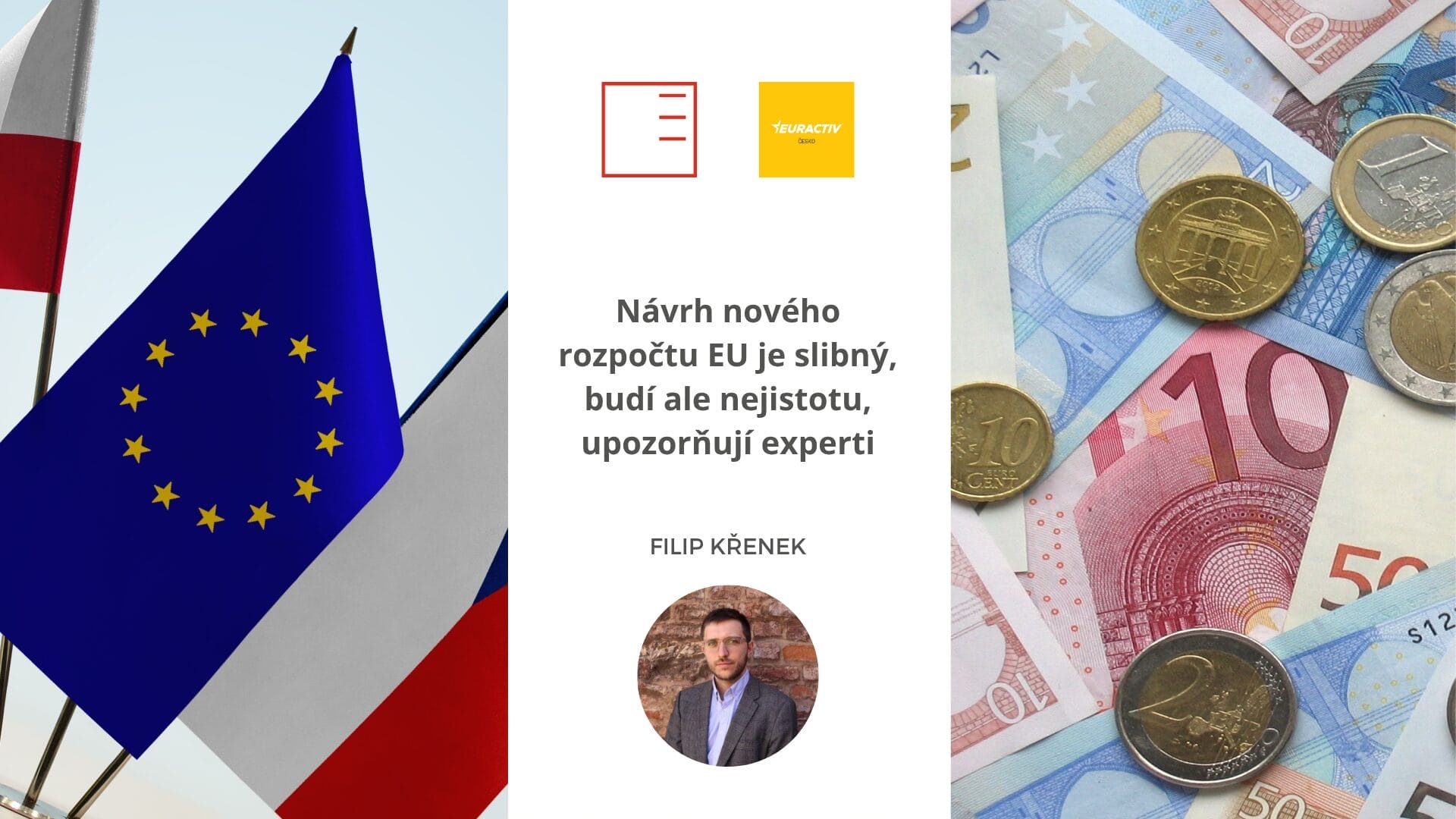 Euractiv | Návrh nového rozpočtu EU je slibný, budí ale nejistotu, upozorňují experti