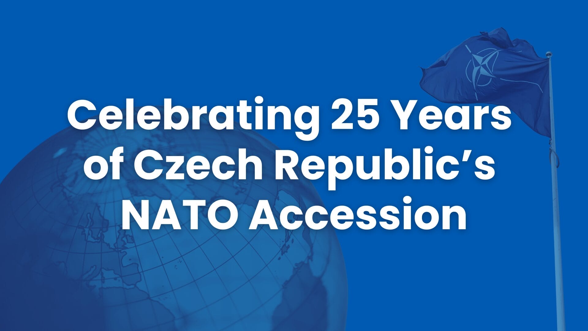 Celebrating 25 Years of Czech Republic’s NATO Accession