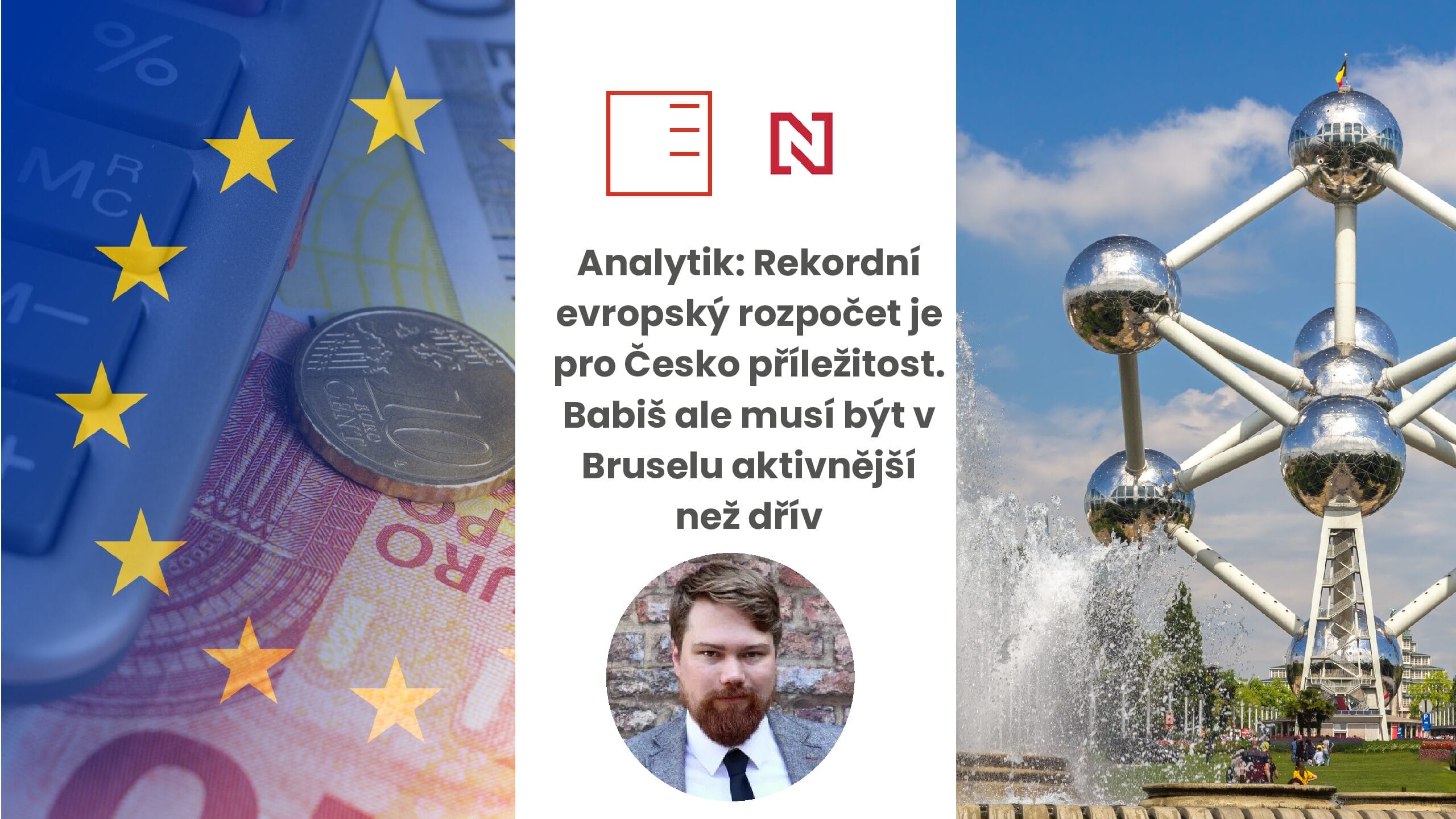 Deník N | Analytik: Rekordní evropský rozpočet je pro Česko příležitost. Babiš ale musí být v Bruselu aktivnější než dřív