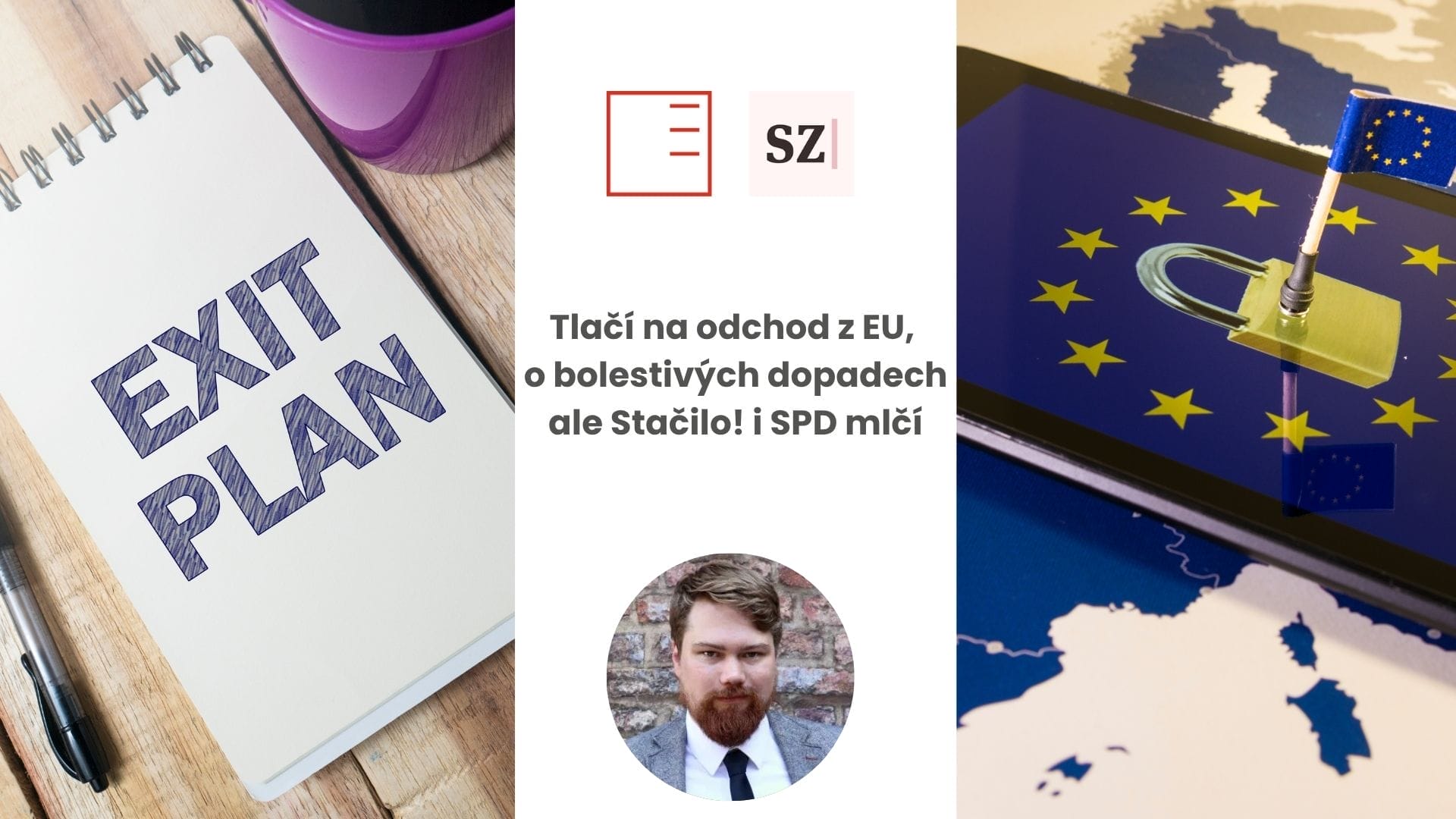 Seznam zprávy | Tlačí na odchod z EU, o bolestivých dopadech ale Stačilo! i SPD mlčí