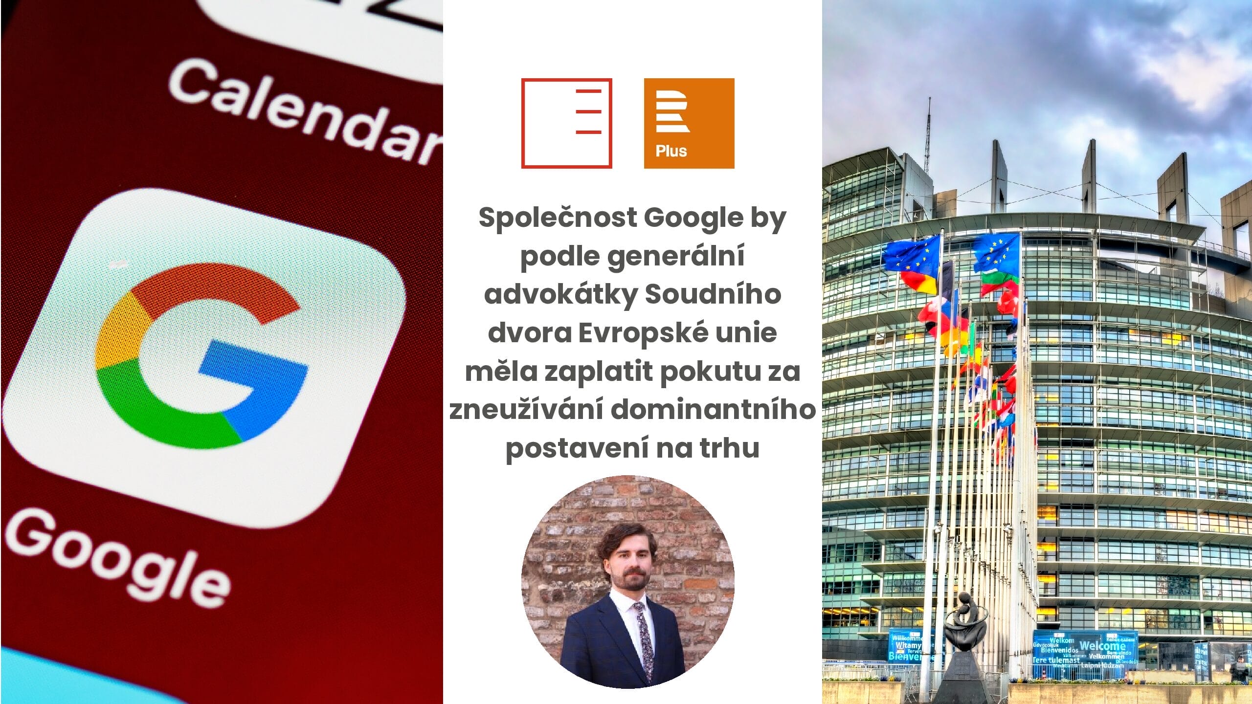 ČRo Plus | Společnost Google by podle generální advokátky Soudního dvora Evropské unie měla zaplatit pokutu za zneužívání dominantního postavení na trhu
