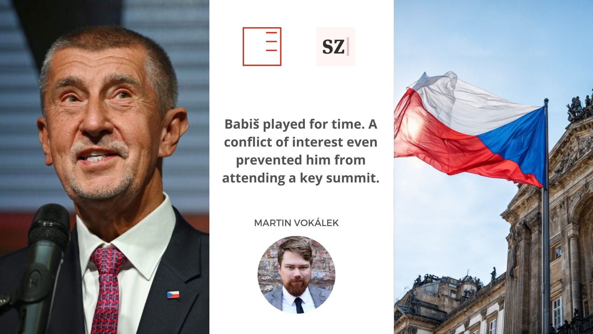 Babiš played for time. A conflict of interest even prevented him from attending a key summit