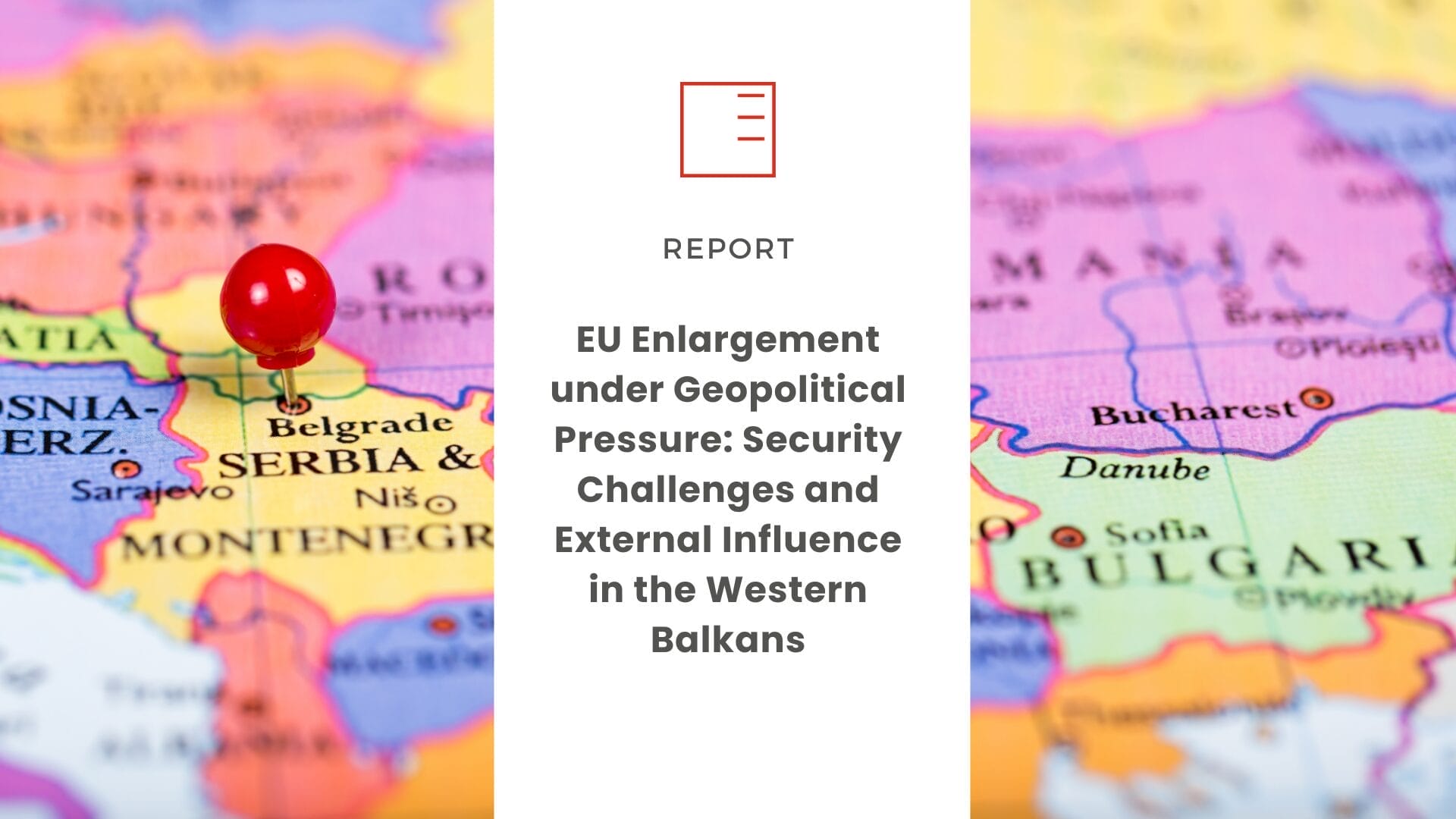 Report | EU Enlargement under Geopolitical Pressure: Security Challenges and External Influence in the Western Balkans