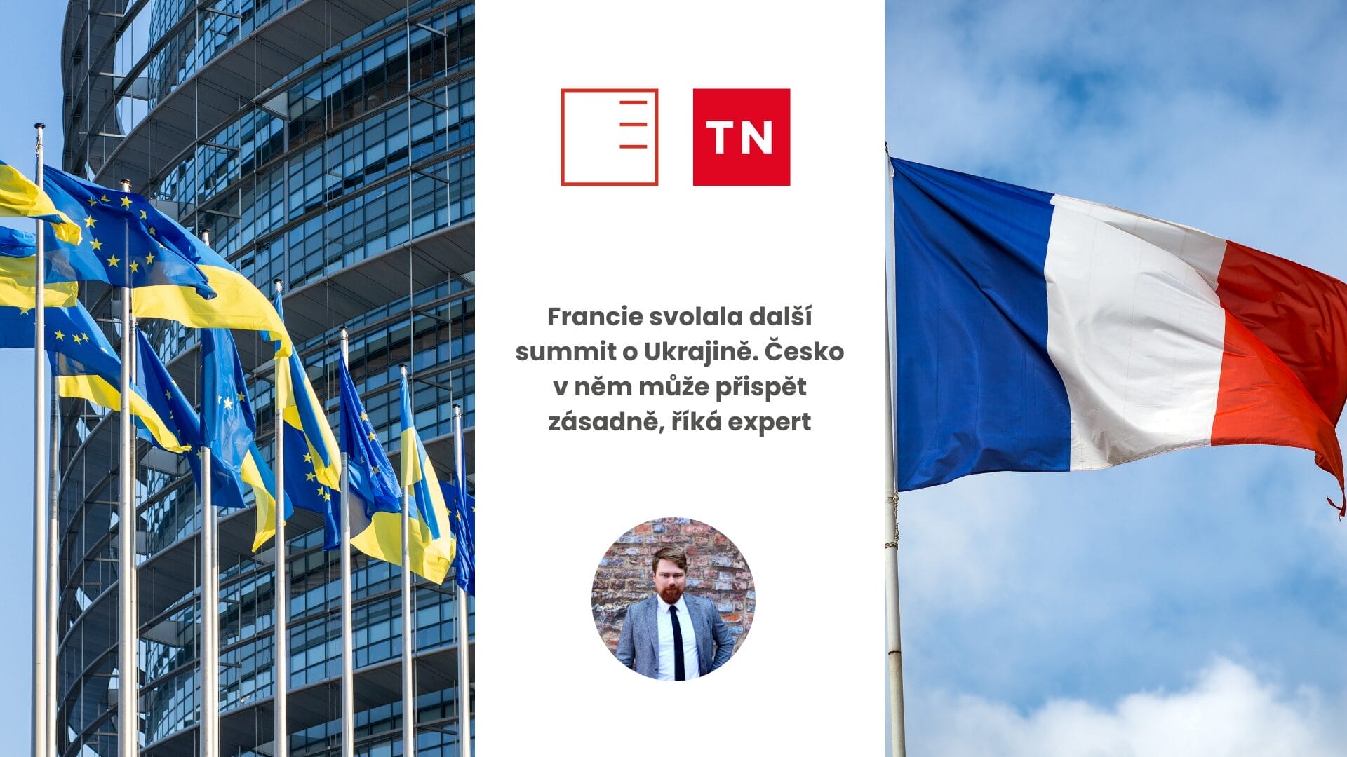 TN Live | Francie svolala další summit o Ukrajině. Česko v něm může přispět zásadně, říká expert