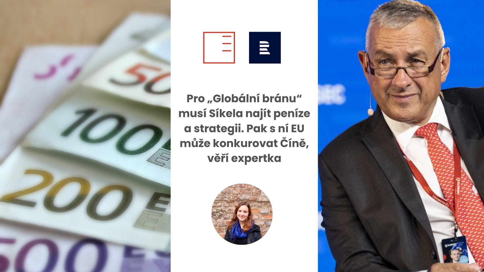 Bruselské chlebíčky | Pro „Globální bránu“ musí Síkela najít peníze a strategii. Pak s ní EU může konkurovat Číně, věří expertka