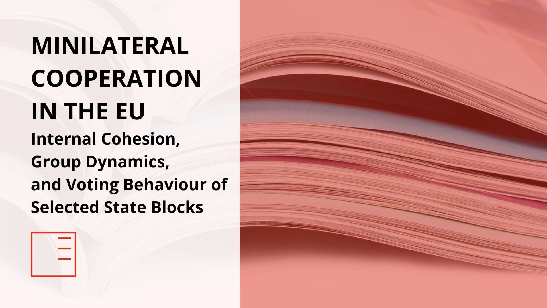 MINILATERAL COOPERATION IN THE EU: Internal Cohesion, Group Dynamics, and Voting Behaviour of Selected State Blocks