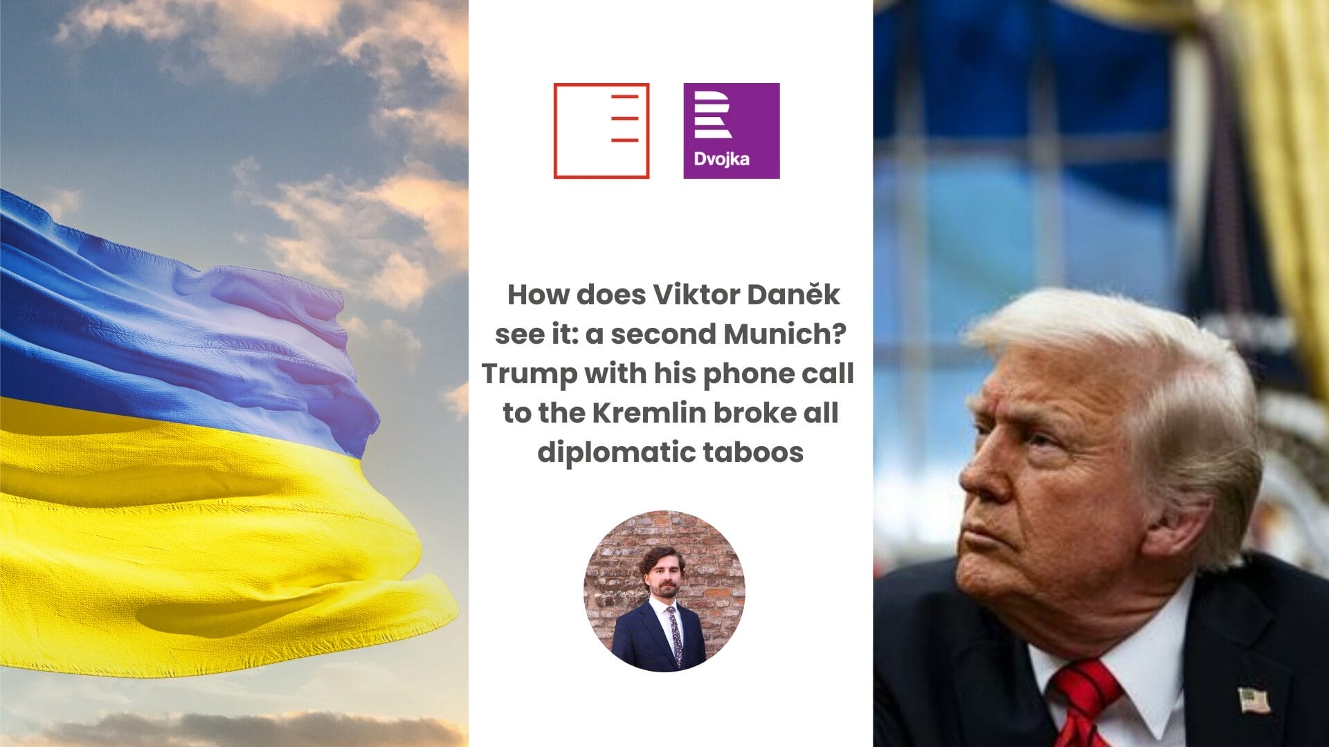 ČRo Dvojka | How does Viktor Daněk See It: The second Munich? Trump broke all diplomatic taboos with his phone call to the Kremlin