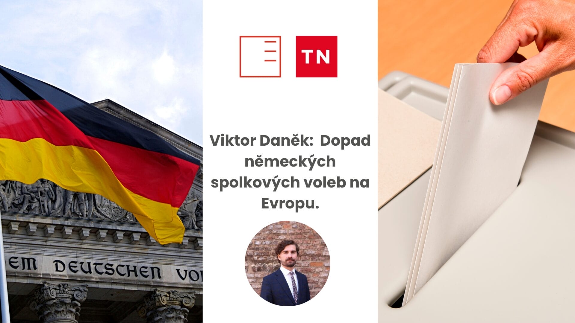 TN Live | Dopad německých spolkových voleb na Evropu: Merz je zkušený s pevnými názory. Má ambici hrát velkou hru, hodnotí odborník