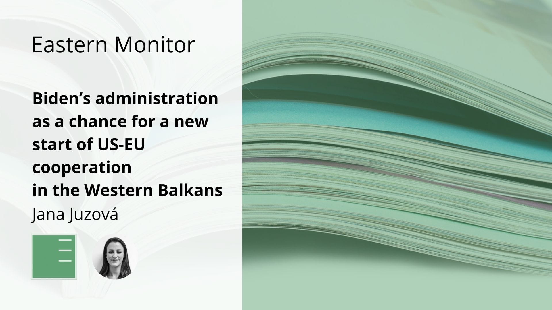 Eastern Monitor: Bidenova administrativa jako šance na nový začátek ve spolupráci mezi USA a EU v oblasti západního Balkánu